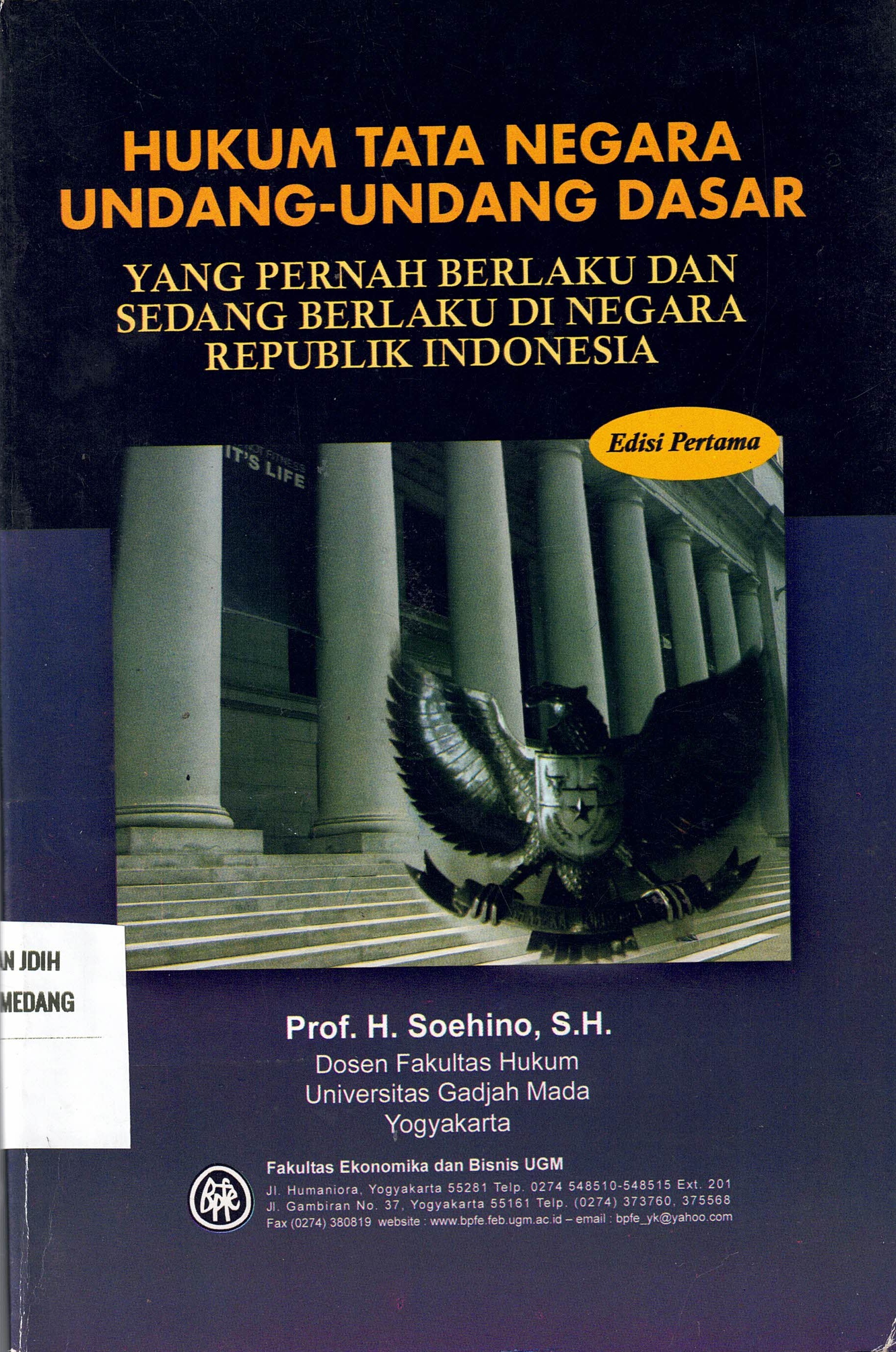 Hukum Tata Negara Undang-Undang Dasar
Yang pernah berlaku dan sedang berlaku di negara republik indonesia
Edisi Pertama