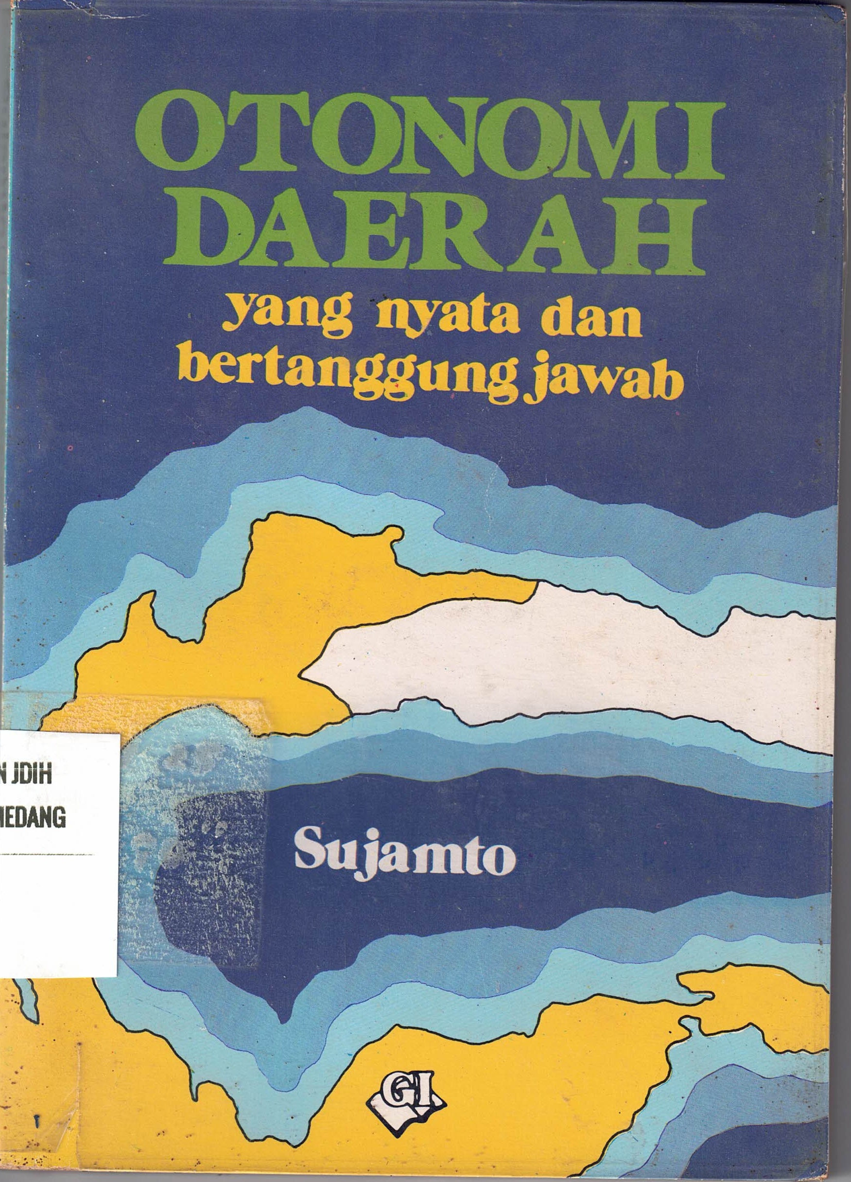 Otonomi Daerah 
yang nyata dan bertanggung jawab