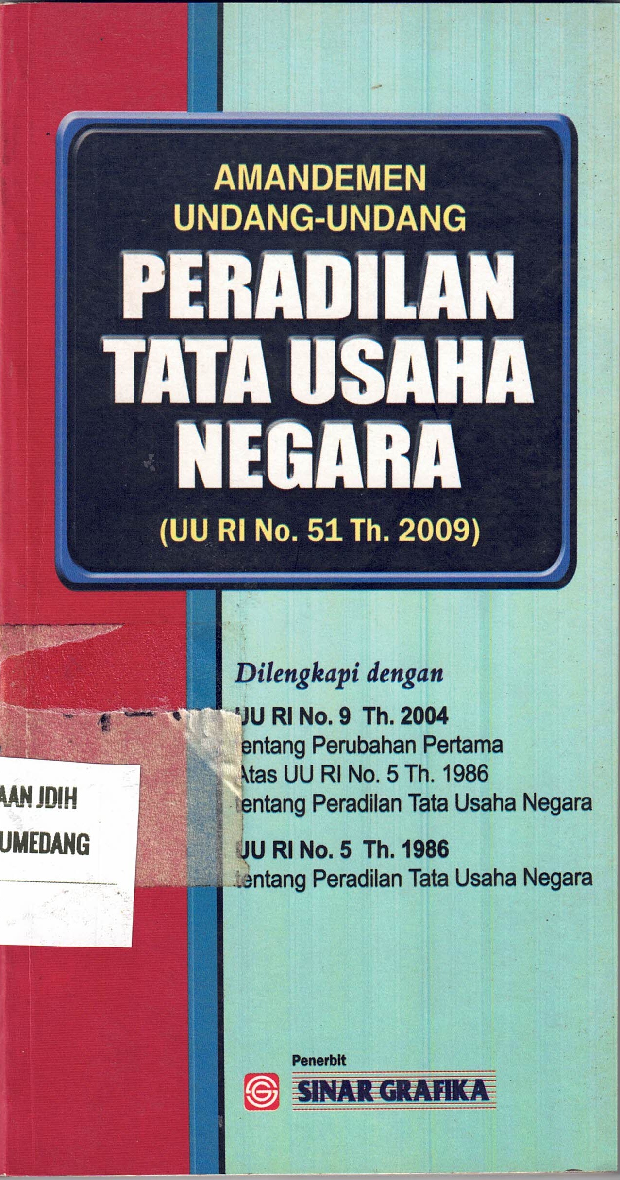 Amandemen Undang-Undang Peradilan Tata Usaha Negara 
(UU RI No. 51 Th. 2009)