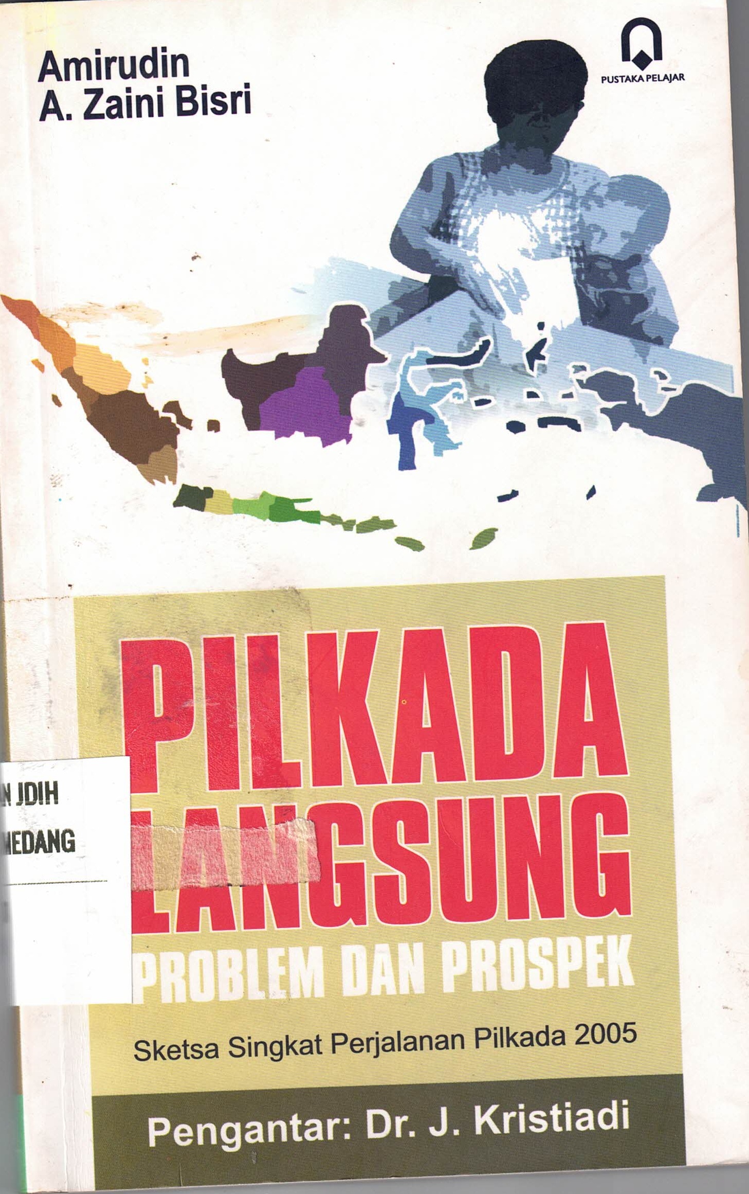 Pilkada Langsung Problem dan Prospek 
Sketsa Singkat Perjalanan Pilkada 2005