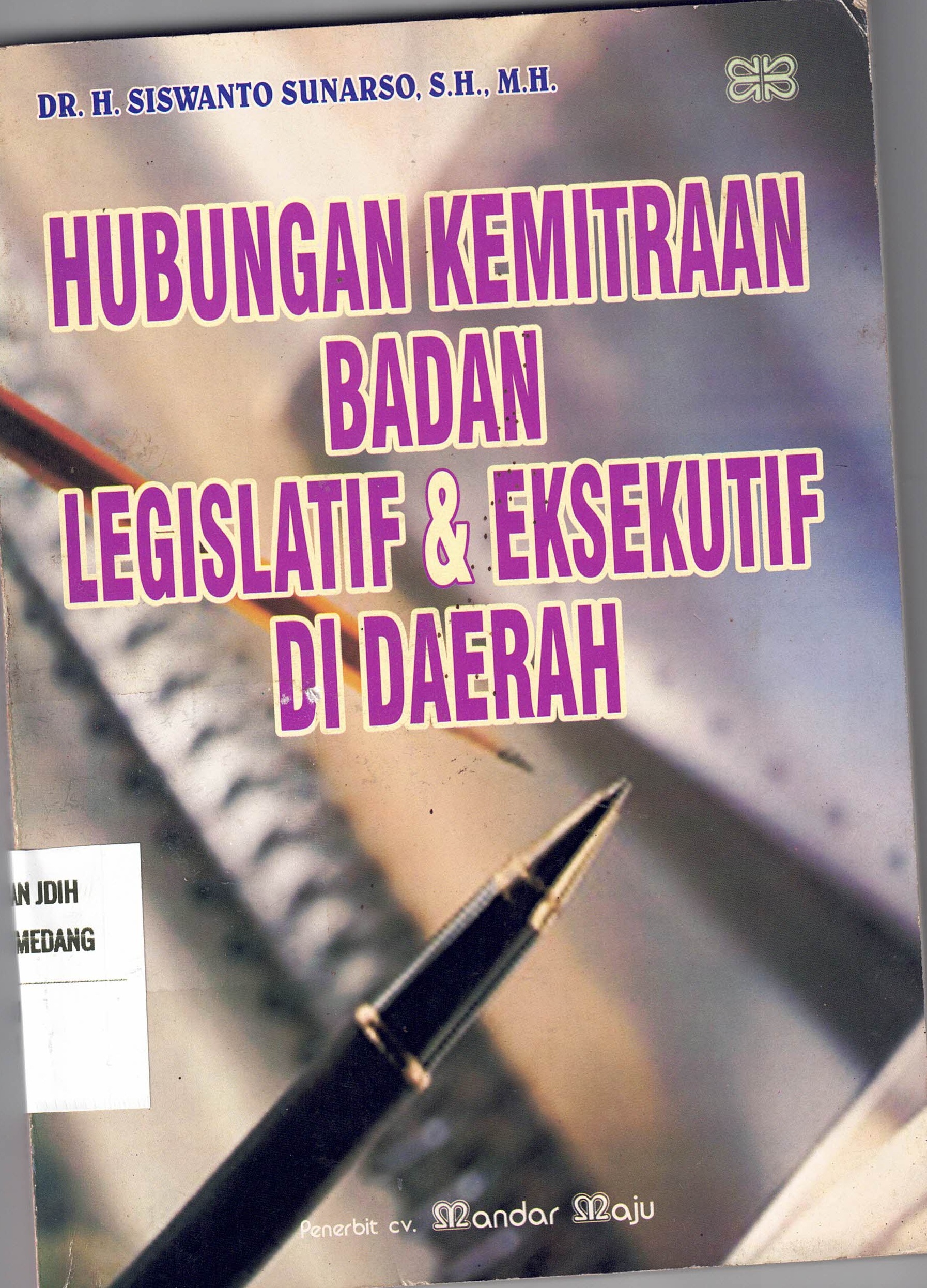 Hubungan Kemitraan Badan Legislatif & Eksekutif Di Daerah