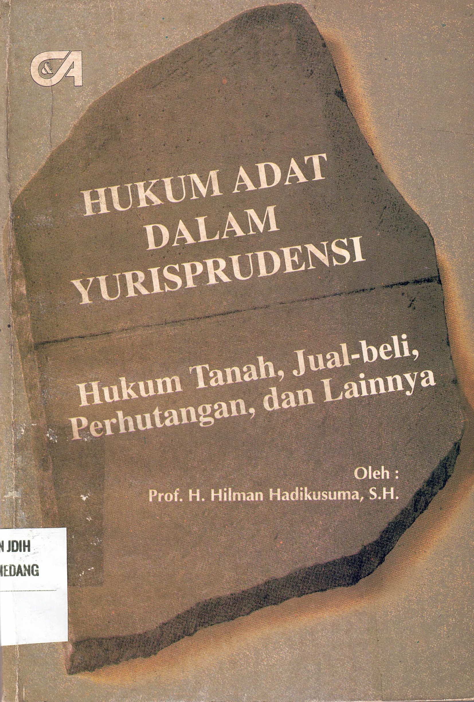 Hukum Dalam Yurisprudensi
Hukum Tanah, Jual-beli, Perhutangan, dan lainnya