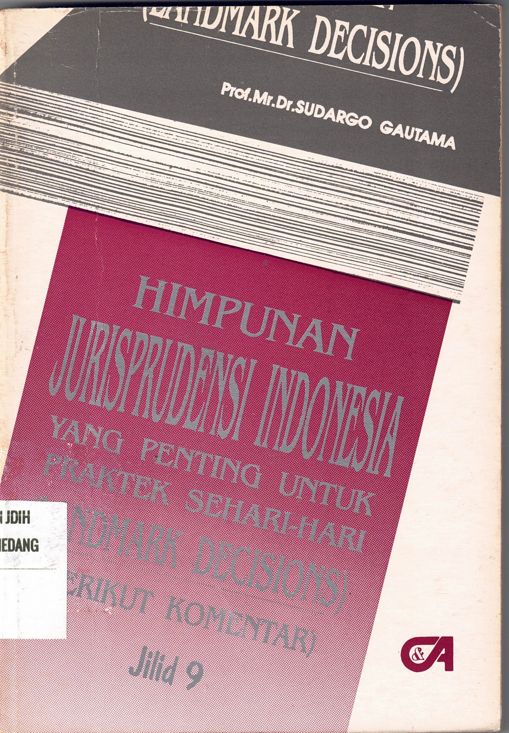 Himpunan Jurisprudensi Indonesia Yang Penting Untuk Praktek Sehari-hari 
(Landmark Decisions) Jilid 9