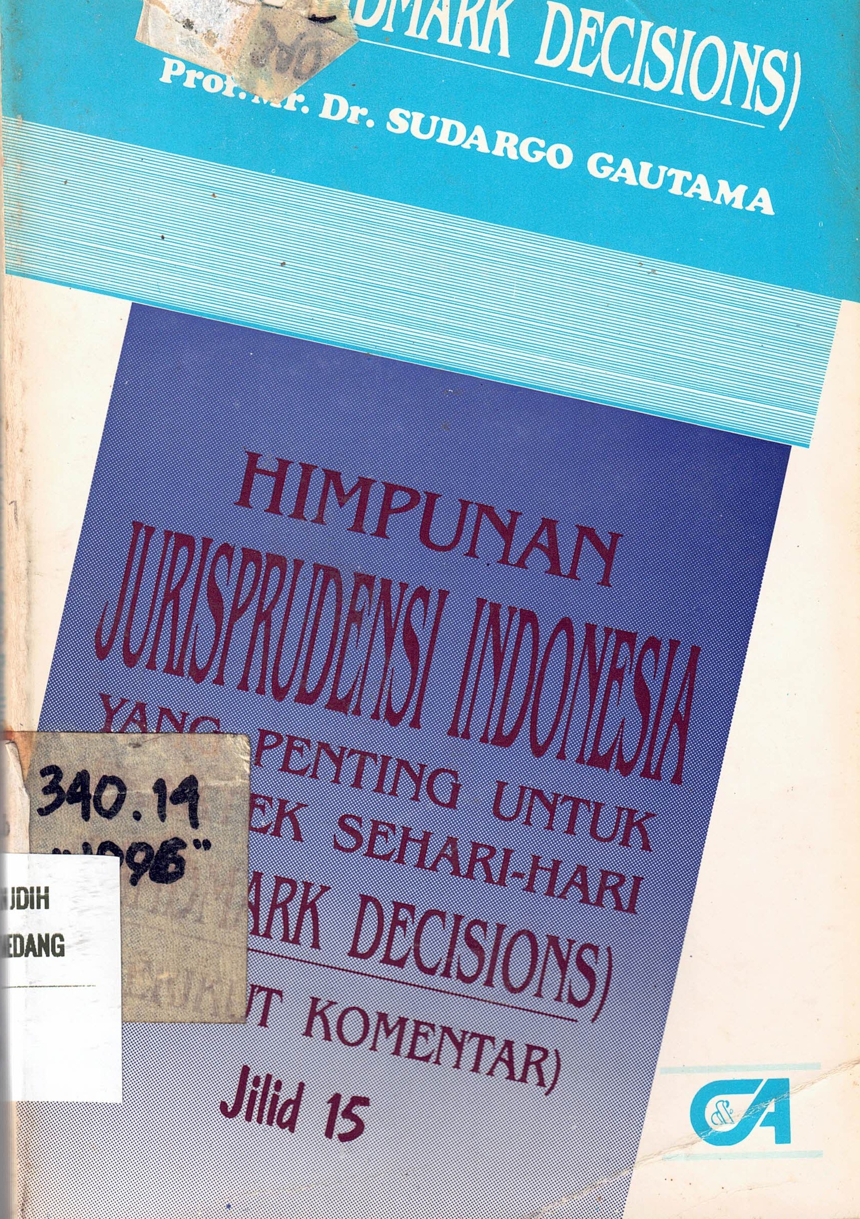 Himpunan Jurisprudensi Indonesia Yang Penting Untuk Praktek Sehari-hari 
(Landmark Decisions) Jilid 15