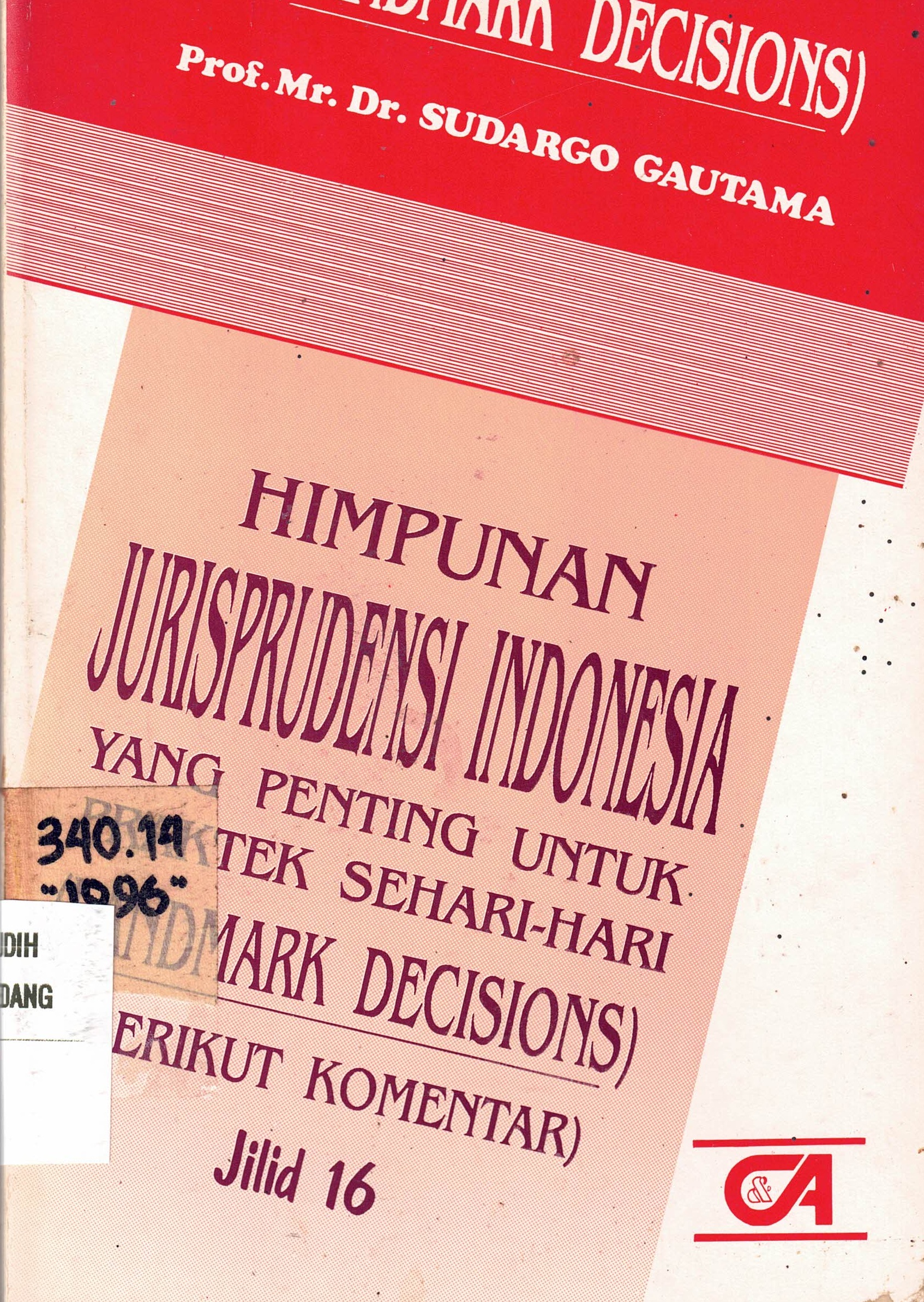 Himpunan Jurisprudensi Indonesia Yang Penting Untuk Praktek Sehari-hari 
(Landmark Decisions) Jilid 16
