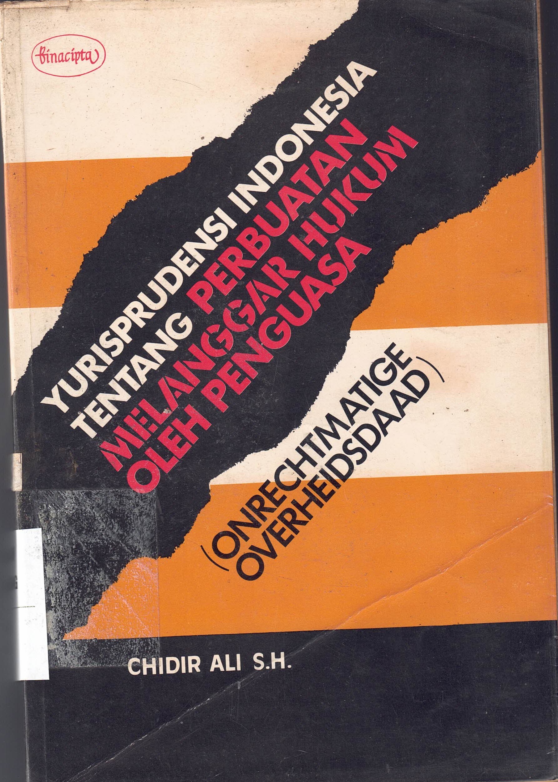 Yurisprudensi tentang Perbuatan Melanggar Hukum Oleh Penguasa
(Onrechtmatige Overheidsdaad)