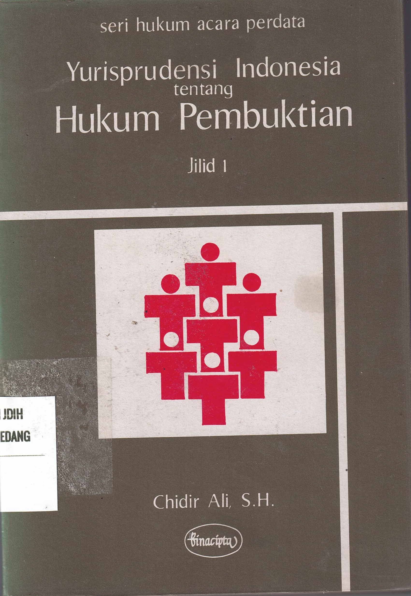 Yurisprudensi Indonesia tentang Hukum Pembuktian Jilid 1
