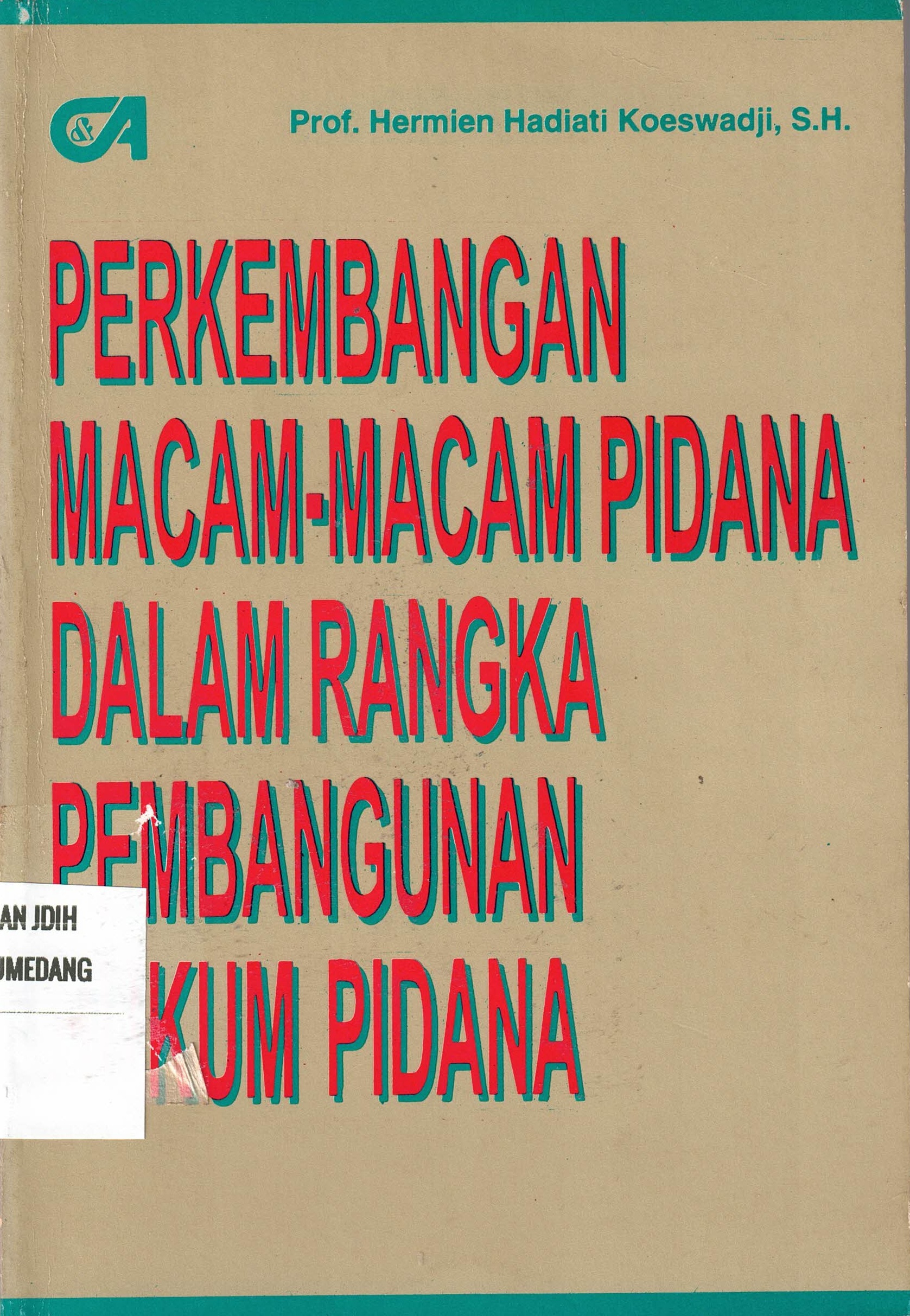 Perkembangan Macam-Macam Pidana Dalam Rangka Pembangunan Hukum Pidana