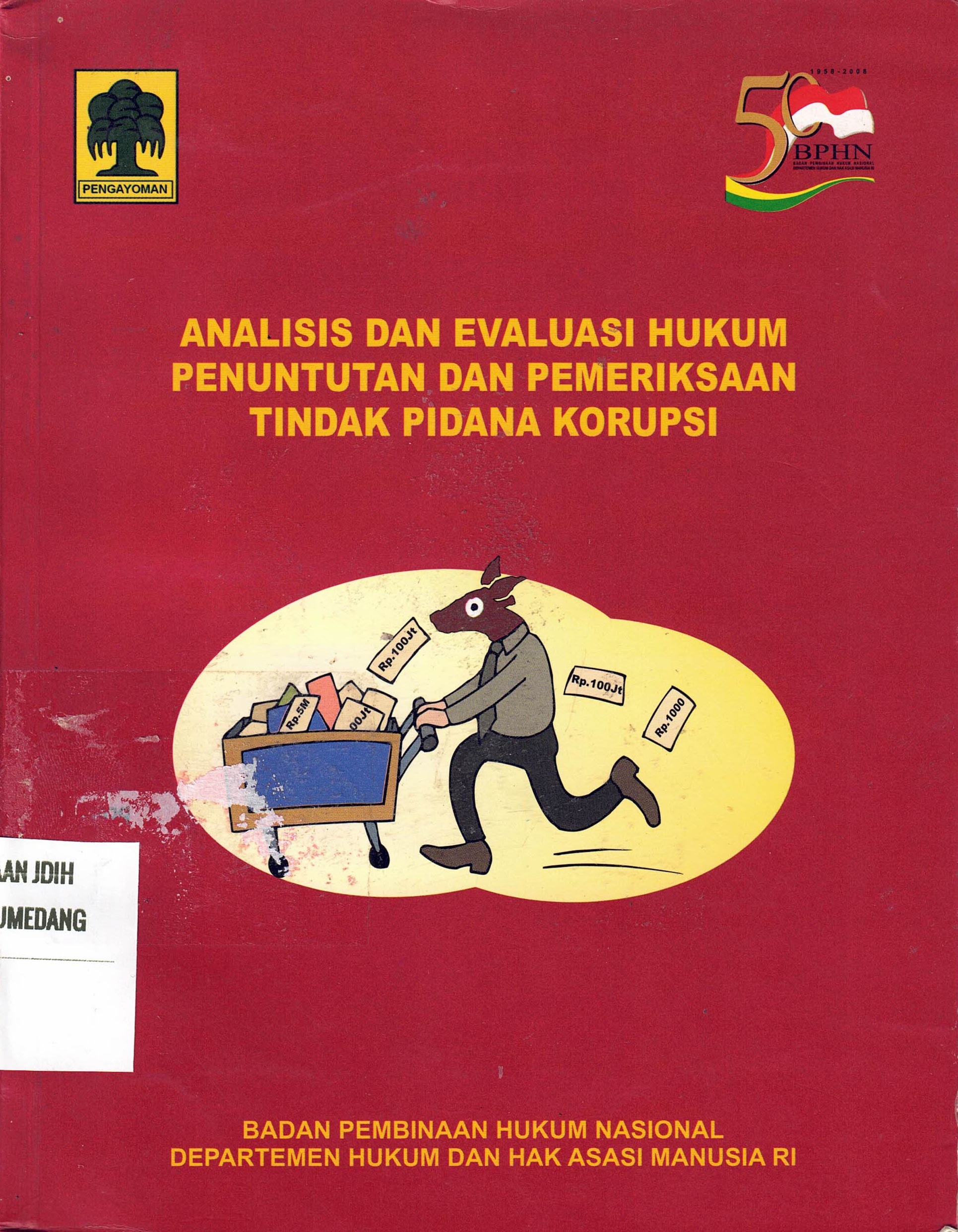 Analisis Dan Evaluasi Hukum Penuntutan Dan Pemeriksaan Tindak Pidana Korupsi