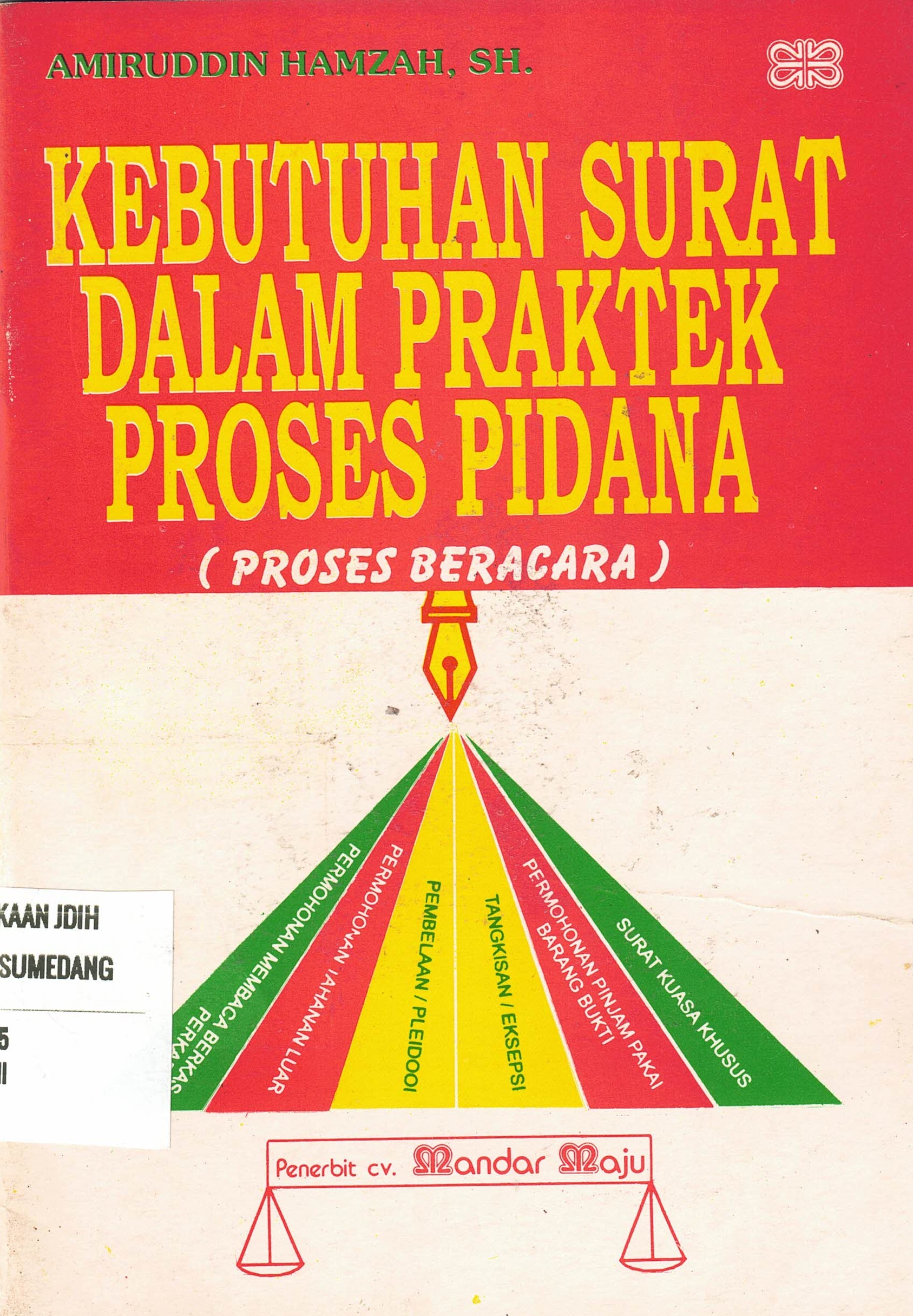 Kebutuhan Surat Dalam Praktek Proses Pidana
(Proses Beracara)