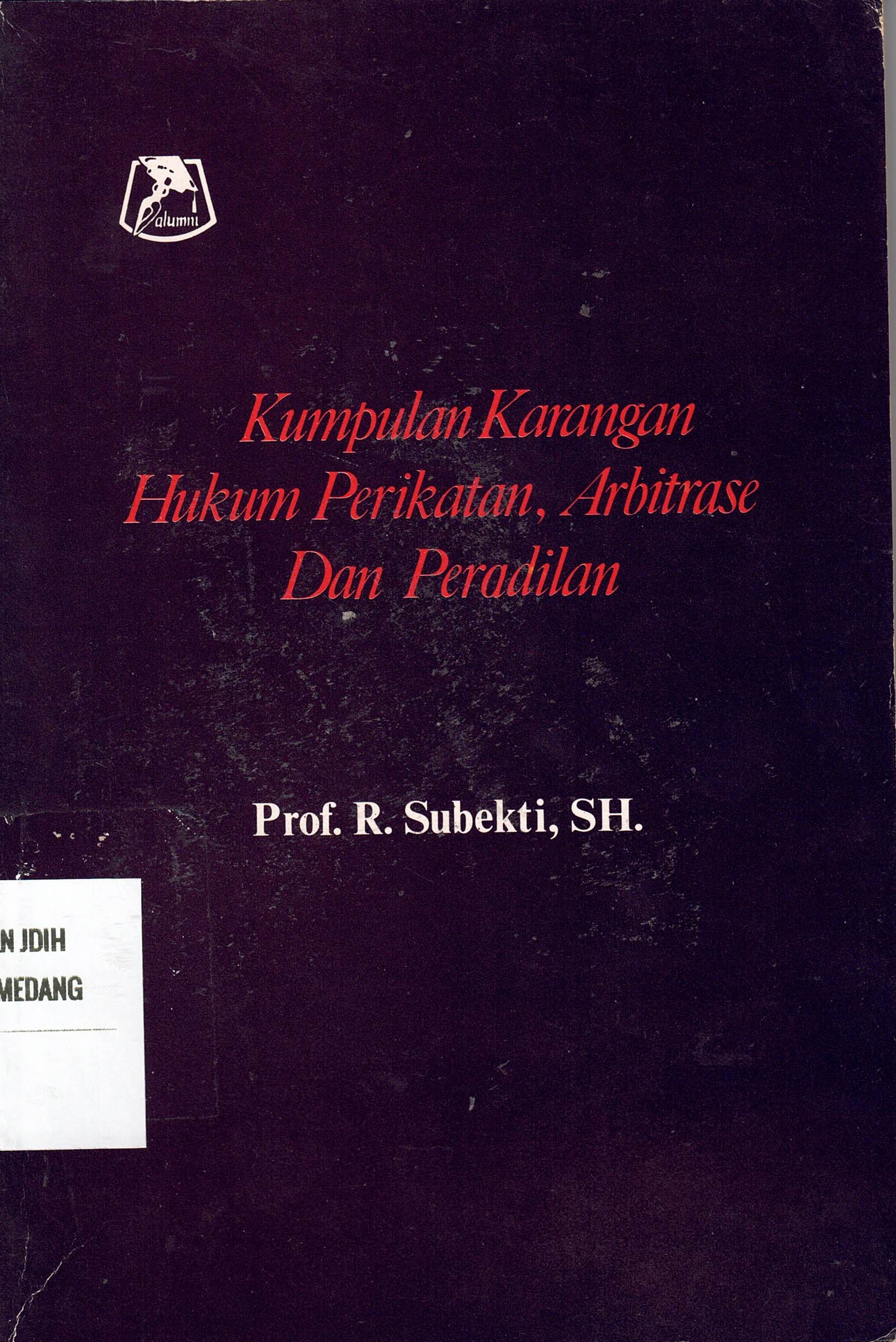 Kumpulan Karangan Hukum Perikatan, Arbitrase, dan Peradilan