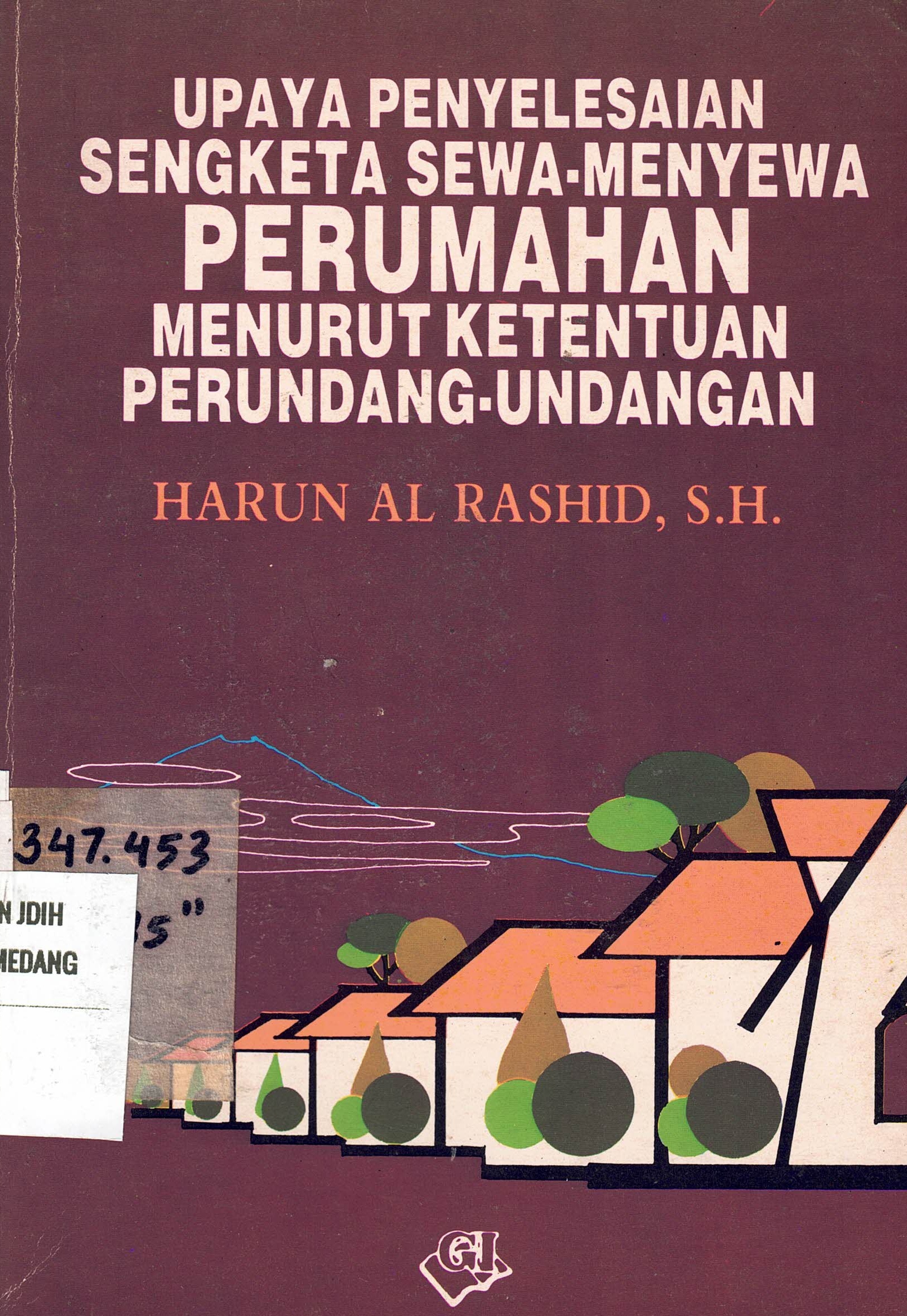 Upaya Penyelesaian Sengketa Sewa-Menyewa Perumahan Menurut Ketentuan Perundang-undangan