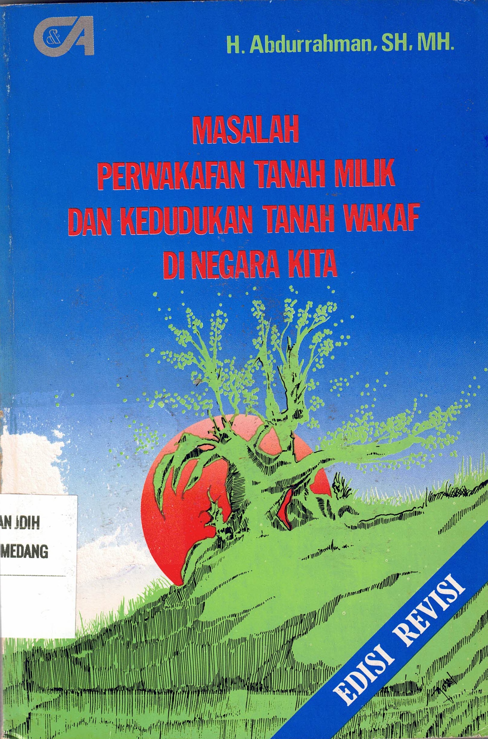 Masalah Perwakafan Tanah Milik dan Kedudukan Tanah Wakaf di Indonesia Kita