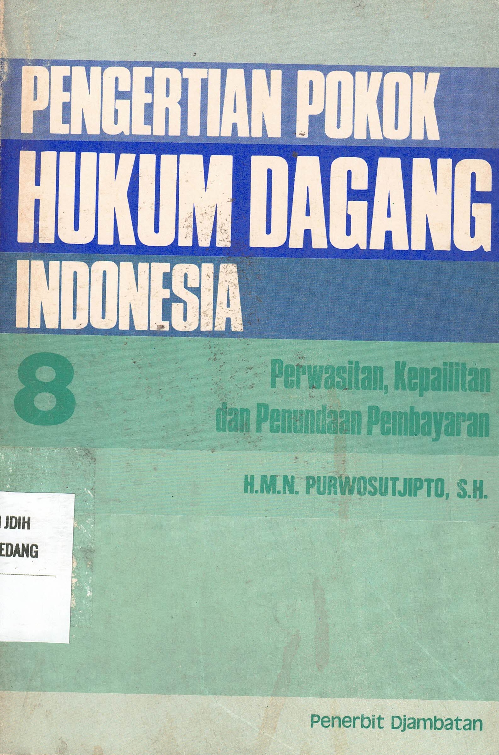Pengertian Pokok Hukum Dagang Indonesia 8 (Perwasitan, Kepalitan, dan Penundaan Pembayaran)