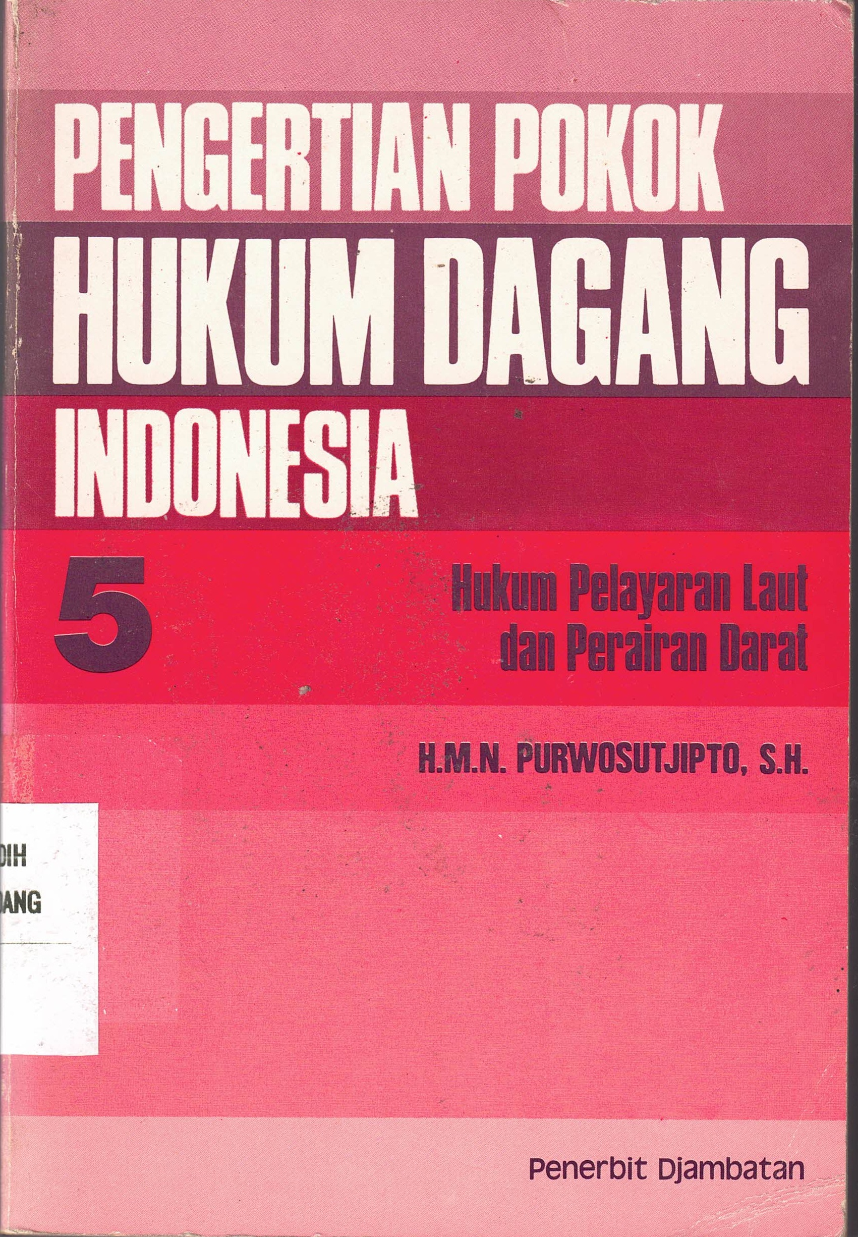 Pengertian Pokok Hukum Dagang Indonesia 5 (Hukum Pelayaran Laut dan Perairan Darat)