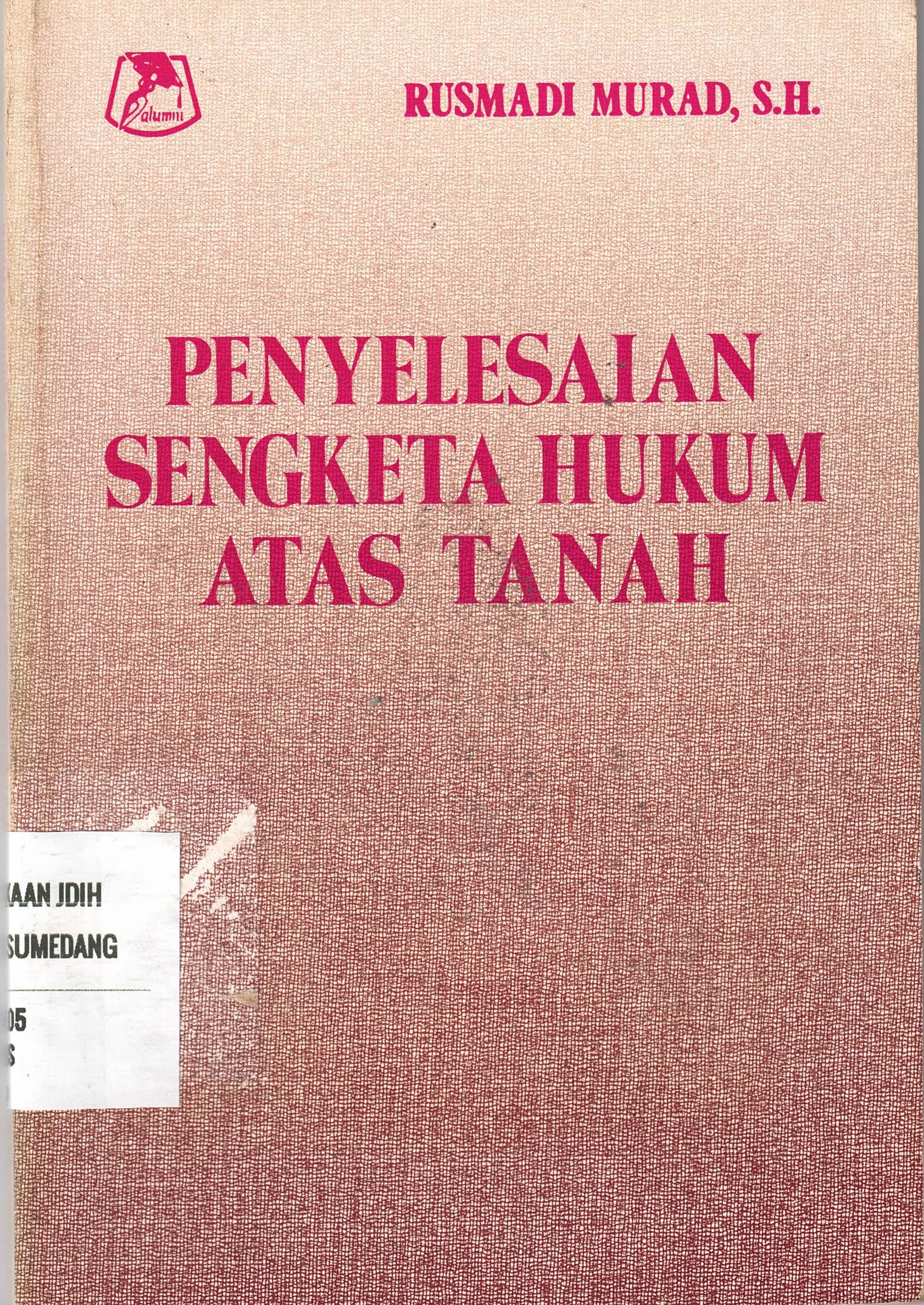 Penyelesaian Sengketa Hukum Atas Tanah