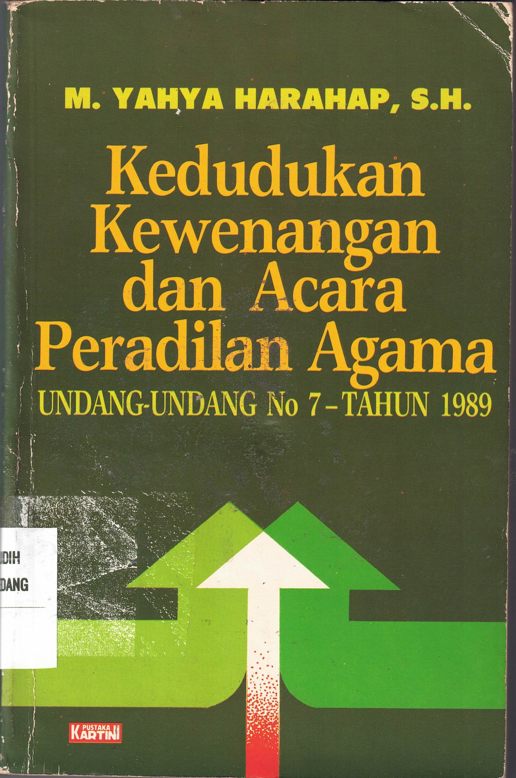 Kedudukan Kewenangan dan Acara Peradilan Agama (Undang-Undang No. 7 Tahun 1989)