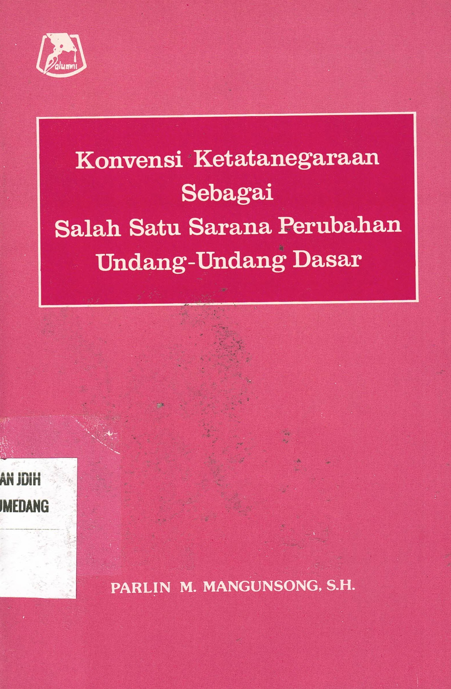 Konvensi Ketatanegaraan Sebagai Salah Satu Sarana Perubahan Undang-Undang Dasar