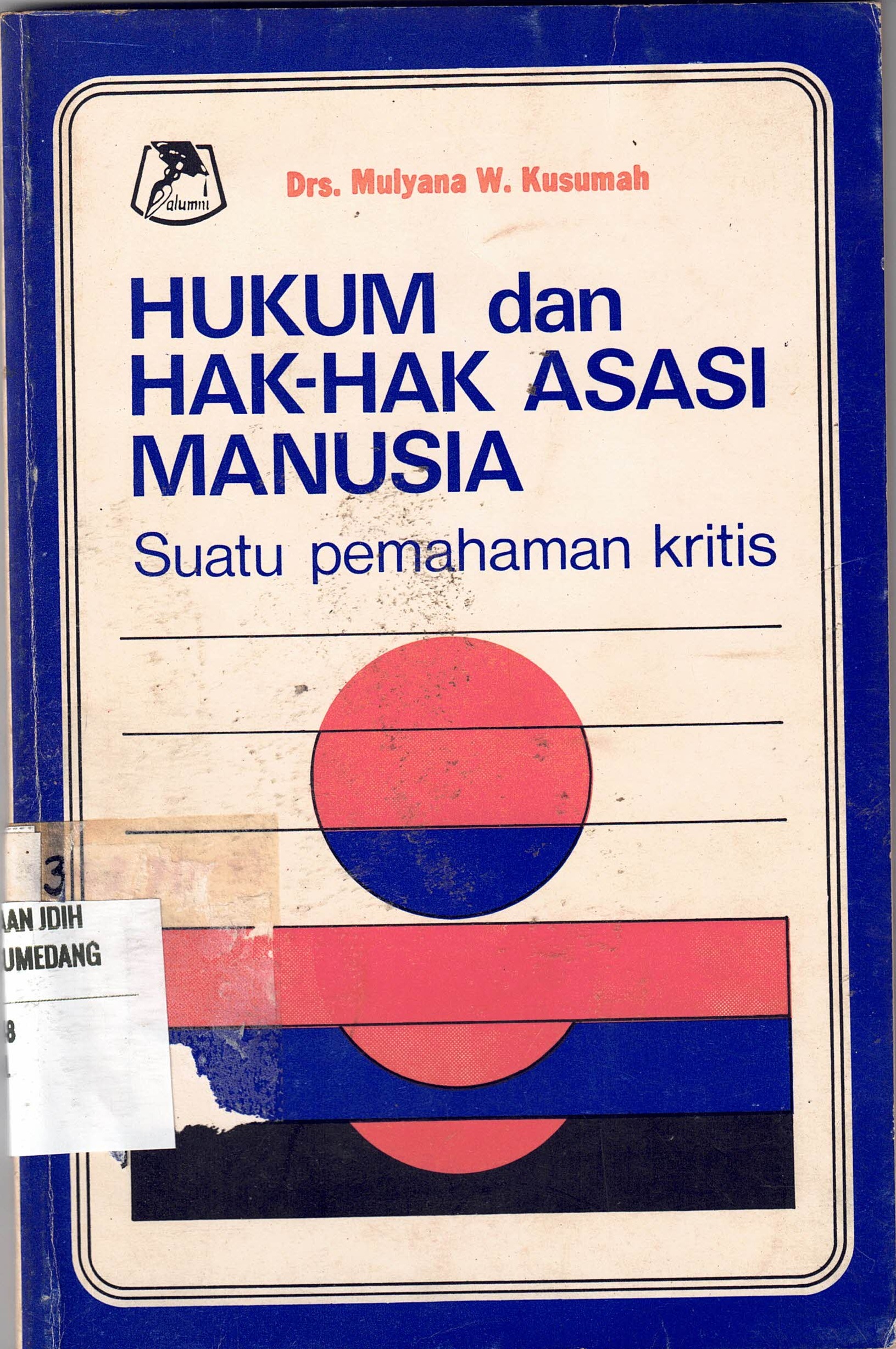 Hukum dan Hak-Hak Asasi Manusia
Suatu pemahaman kritis