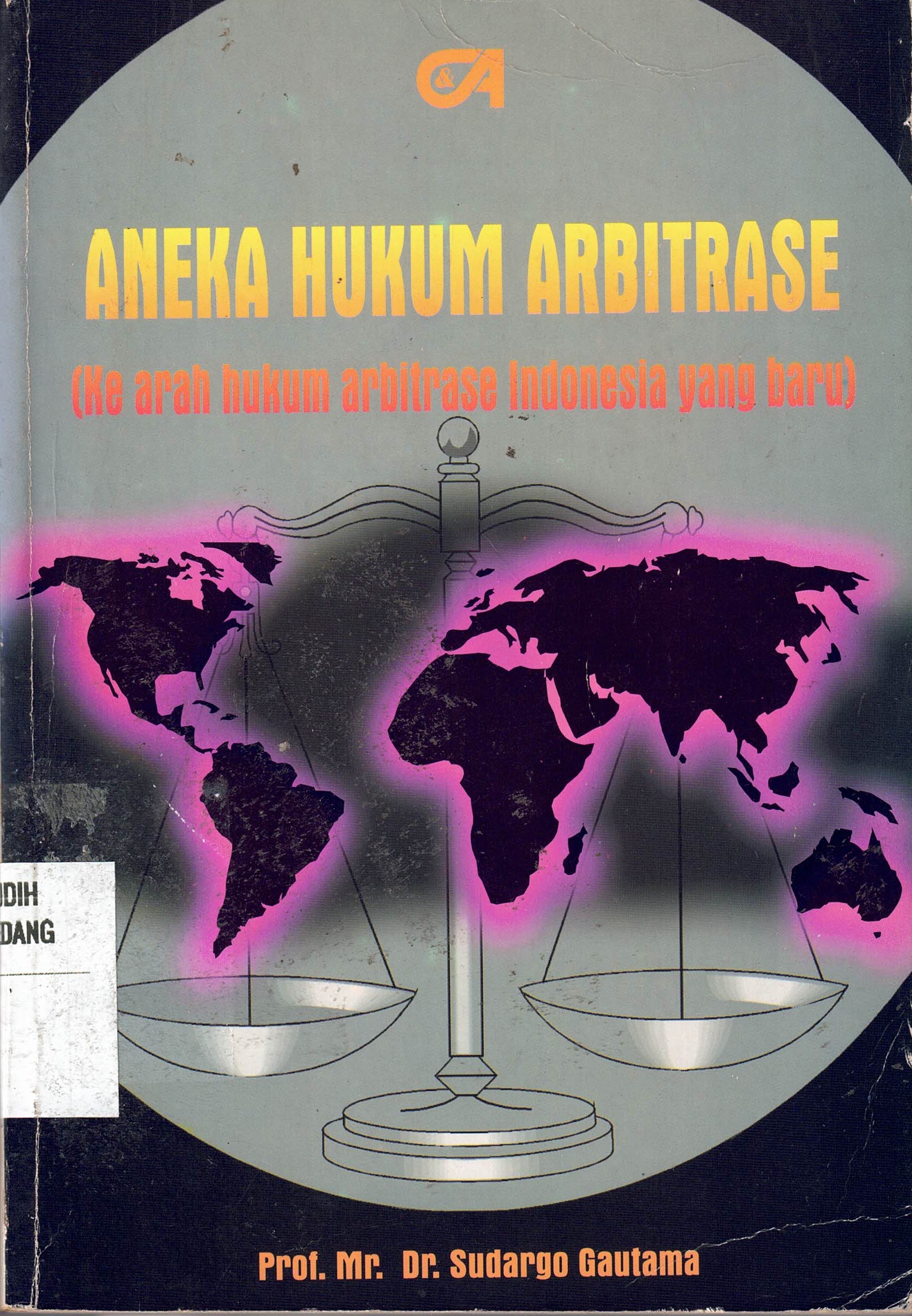 Aneka Hukum Arbitrase
(Ke arah hukum arbitrase Indonesia yang baru)