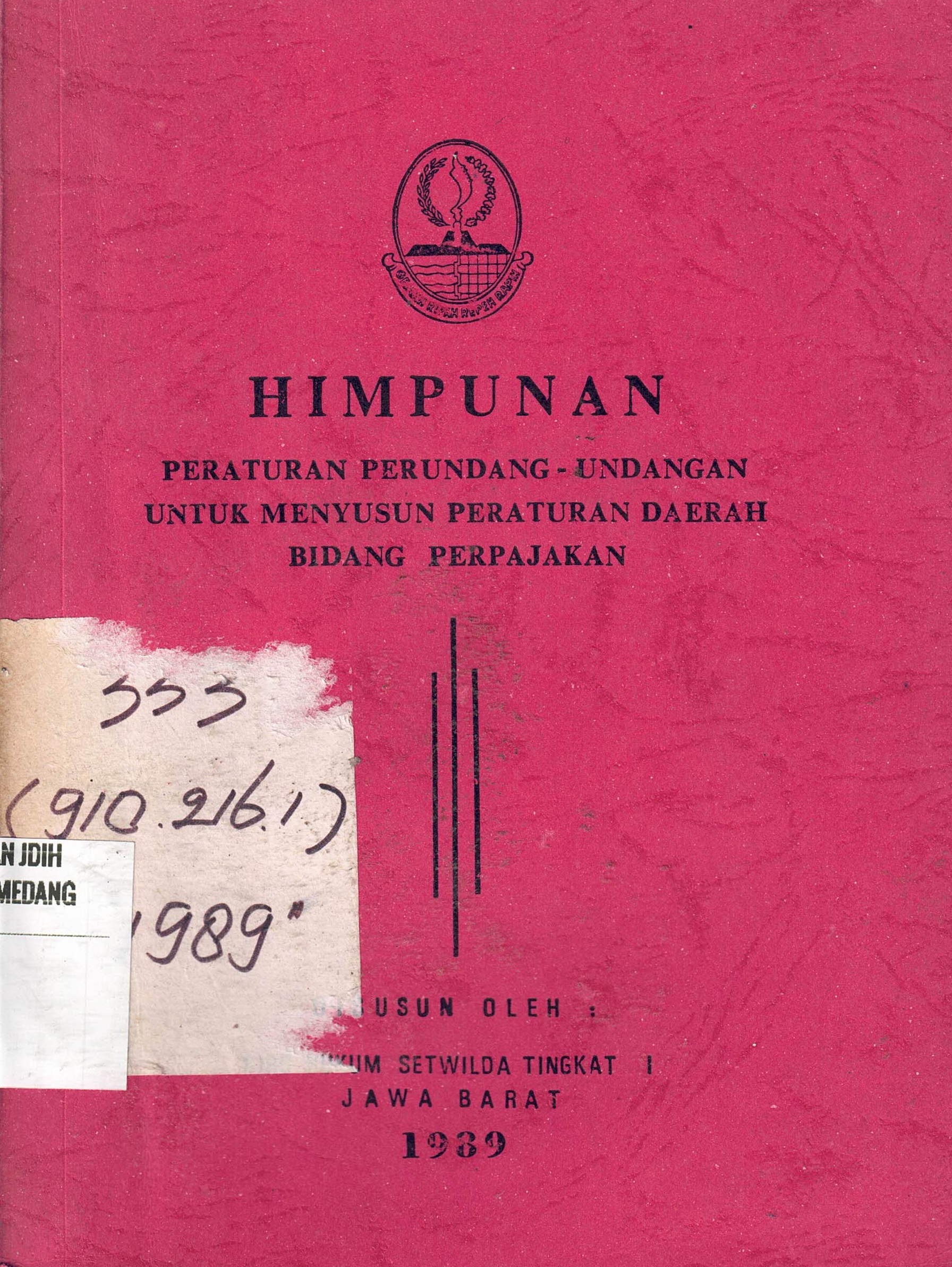 Himpunan Peraturan Perundang-undangan untuk Menyusun Peraturan Daerah Bidang Perpajakan