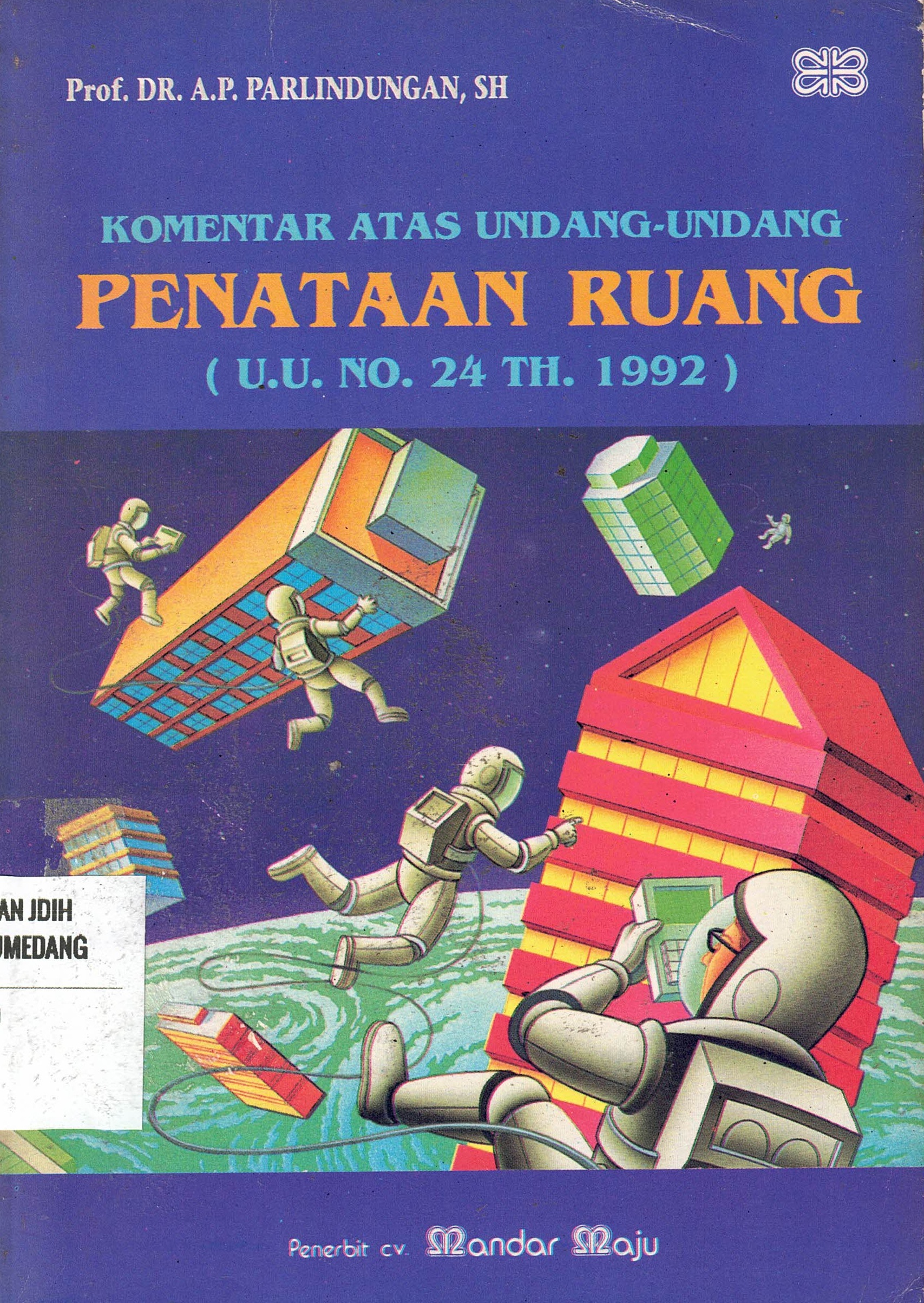 Komentar Atas Undang-Undang Penataan Ruang 
(U.U. NO. 24 TH. 1992)
