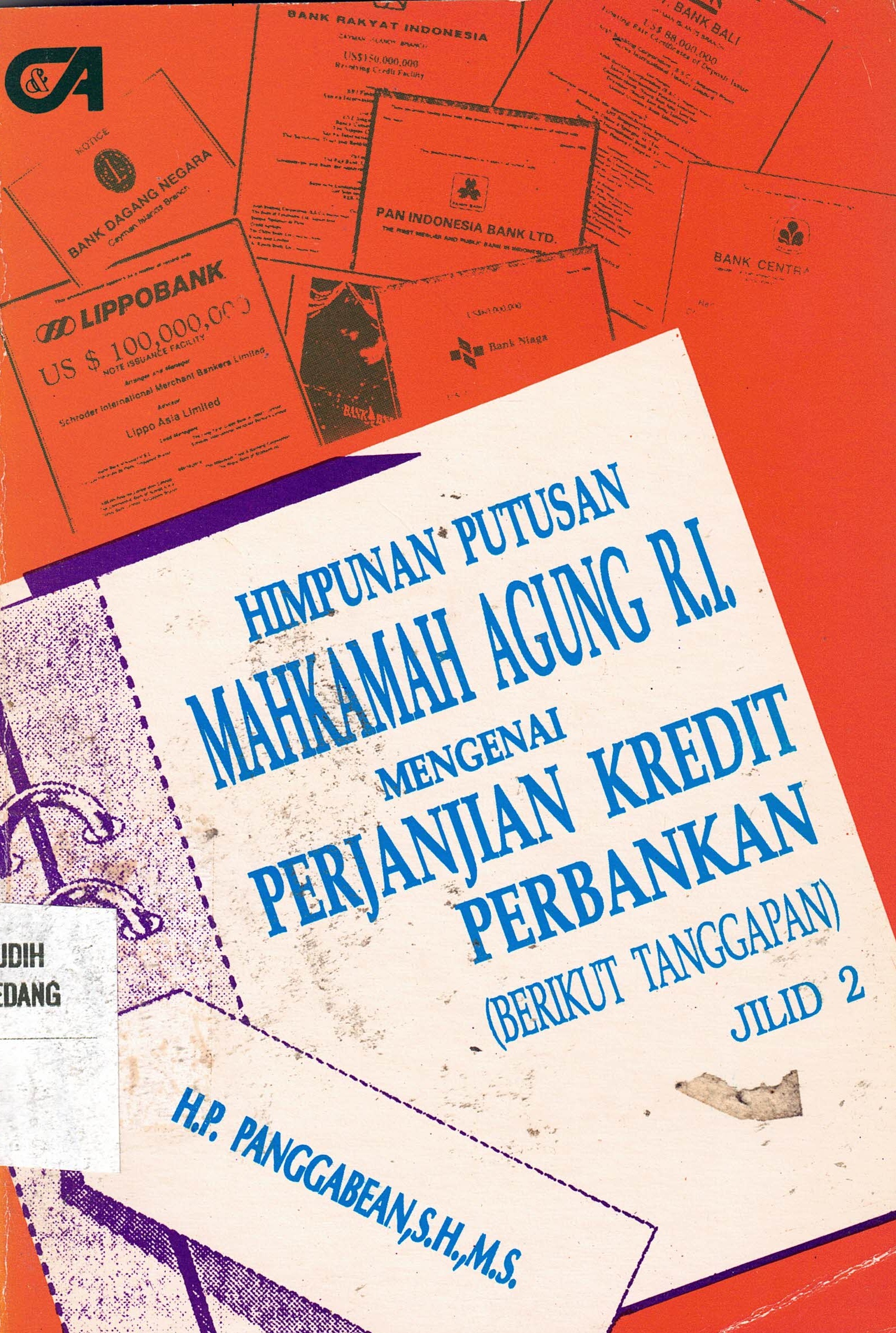 Himpunan Putusan Mahkamah Agung RI
Mengenai Perjanjian Kredit Perbankan 
(Berikut Tanggapan) Jilid 2