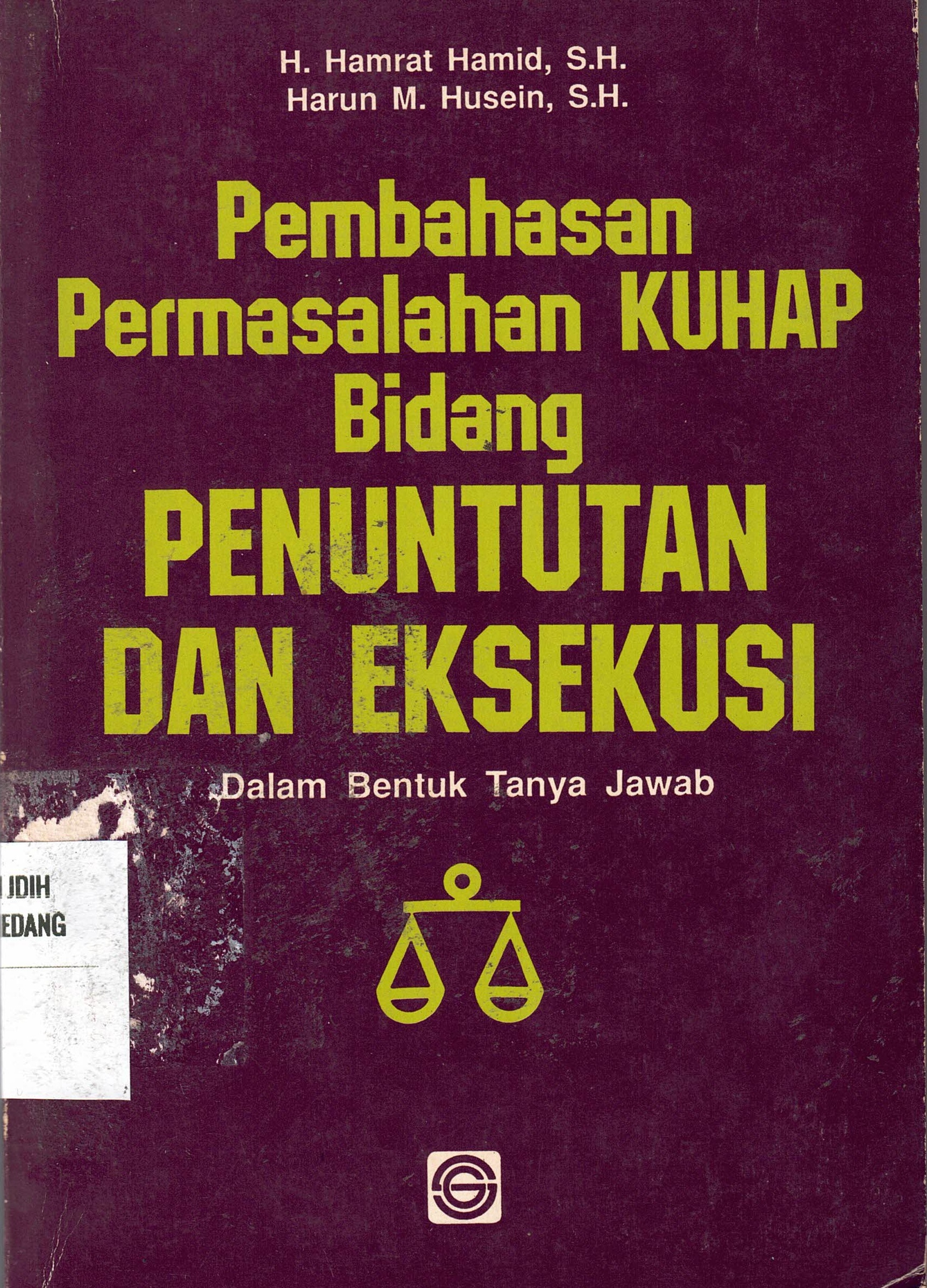 Pembahasan Permasalahan KUHAP Bidang Penuntutan dan Eksekusi
Dalam Bentuk Tanya Jawab