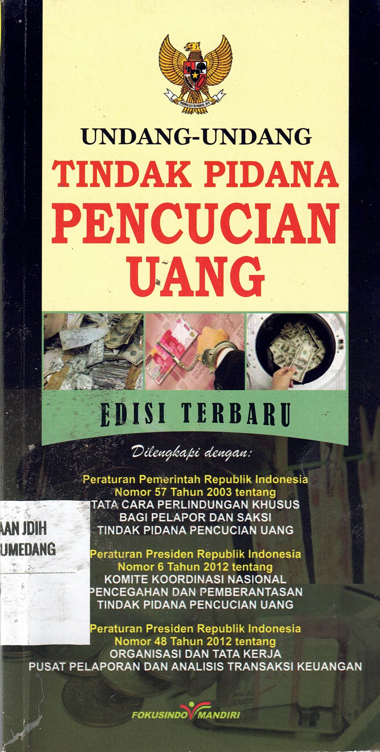 Undang-Undang Tindak Pidana Pencucian Uang 
Edisi Terbaru