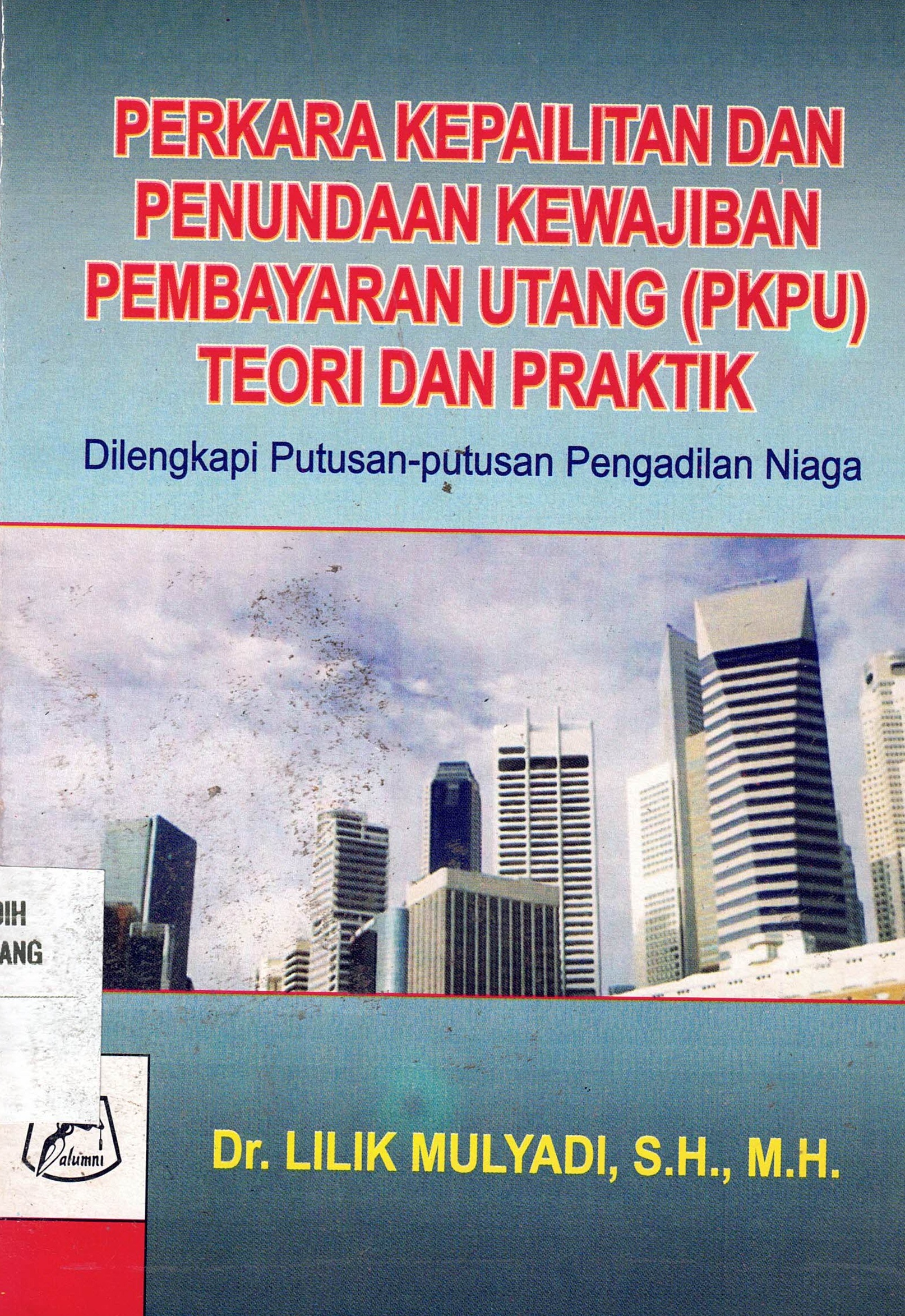 Perkara Kepailitan Kewajiban Pembayaran Utang (PKPU) 
Teori dan Praktik