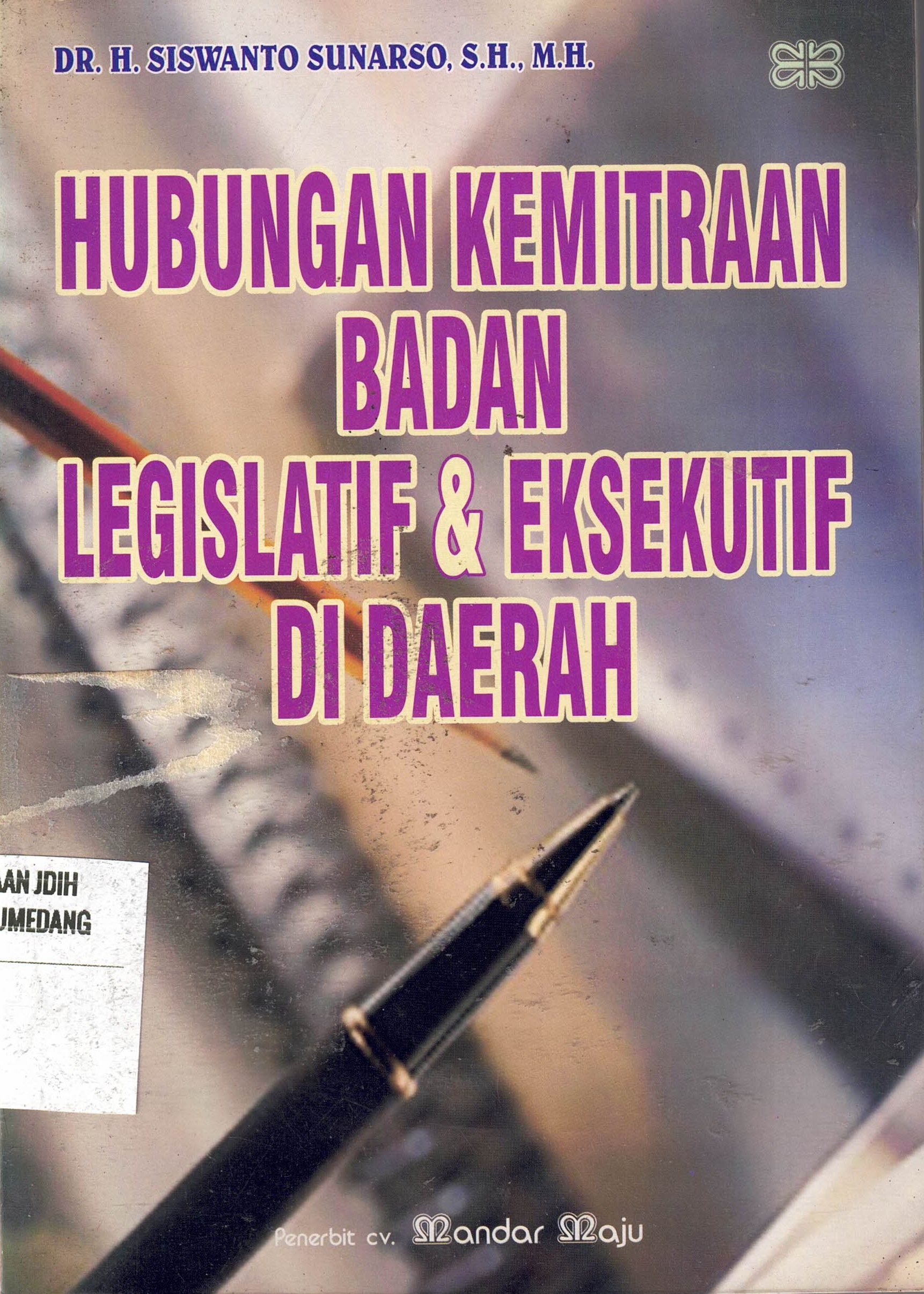 Hubungan Kemitraan Badan Legislatif & Eksekutif Di Daerah
