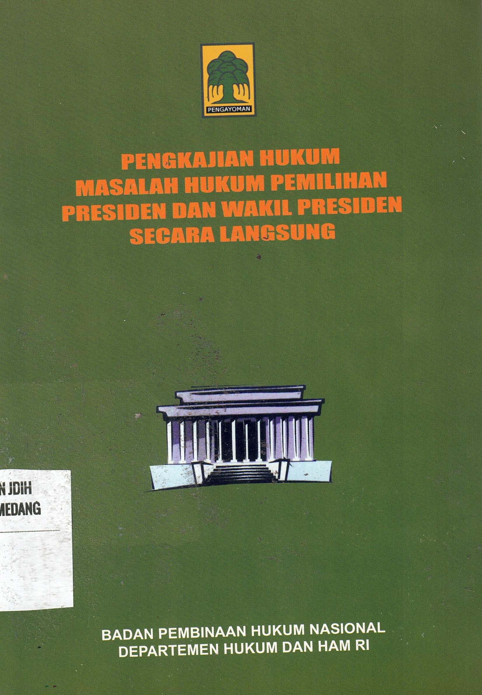 Pengkajian Hukum Masalah Hukum Pemilihan Presiden dan Wakil Presiden Secara Langsug