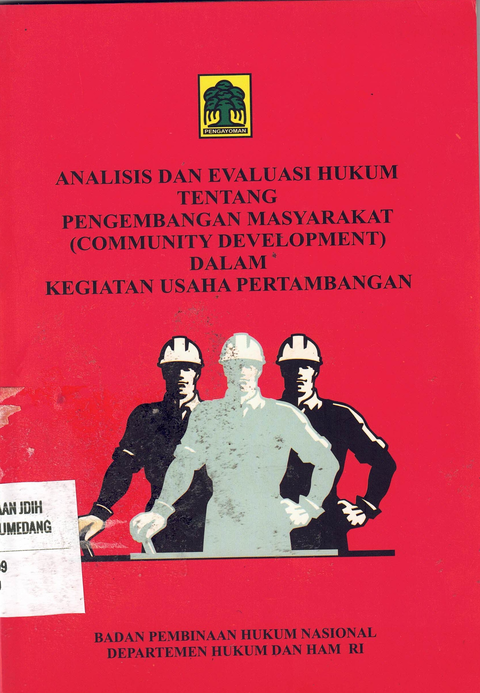 Analisis dan Evaluasi Hukum Tentang Pemberdayaan Masyarakat (Comunnitiy Development) dalam Kegiatan Usaha Pertambangan