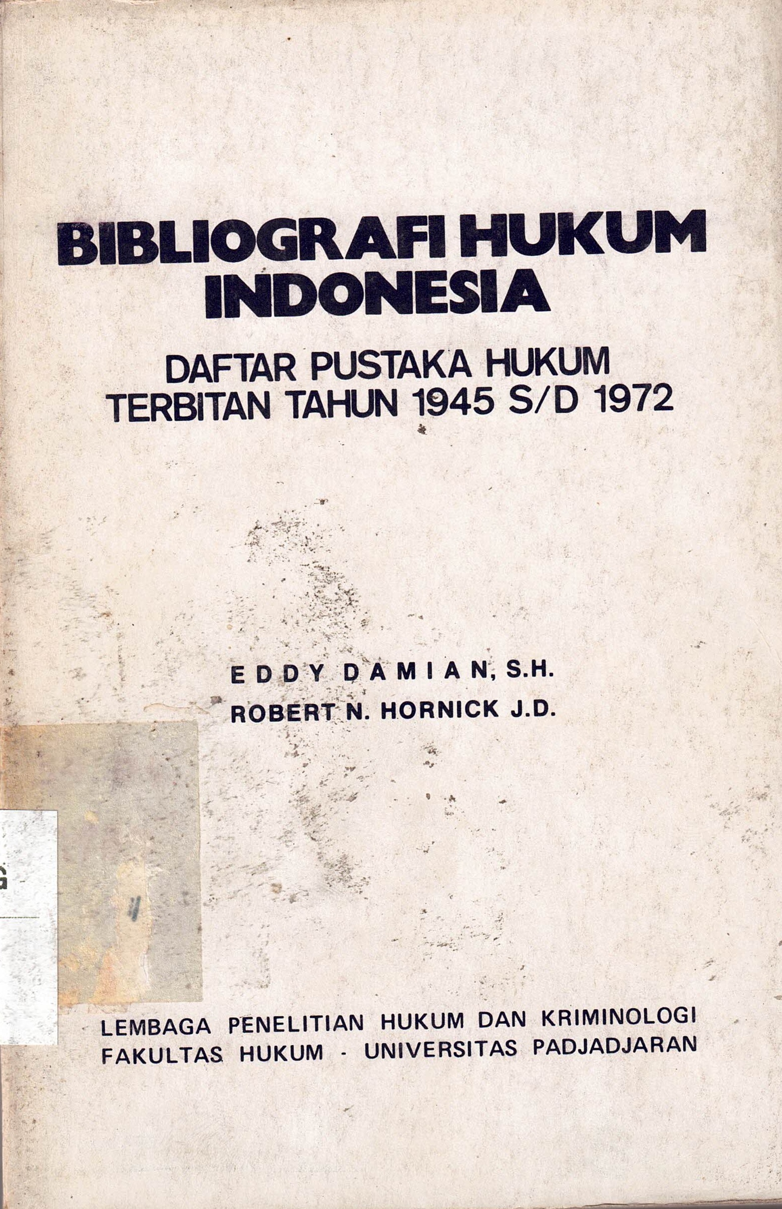 Bibliografi Hukum Indonesia
Daftar Pustaka Hukum Terbitan Tahun 1945 s/d 1972
