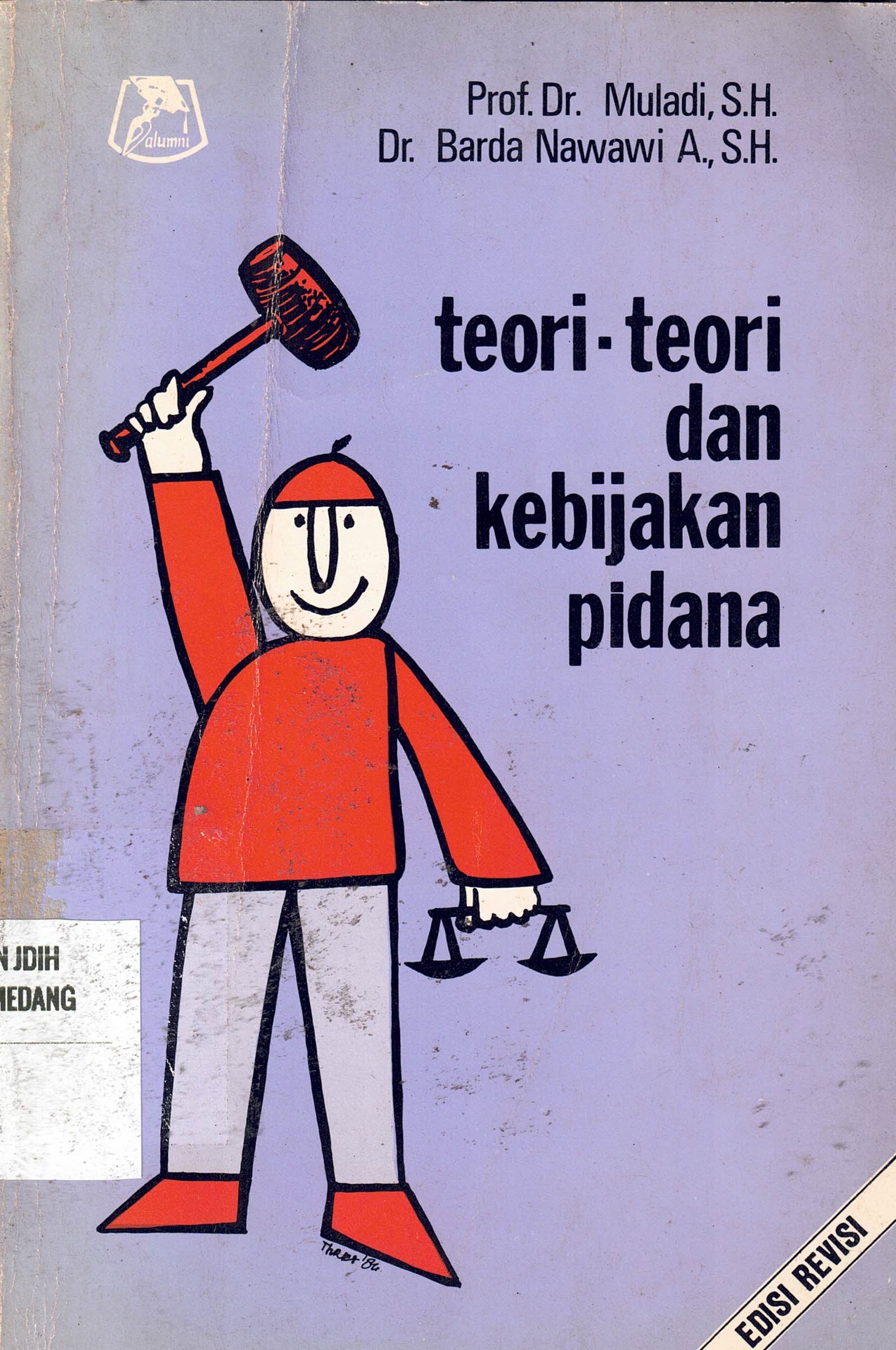 Teori-teori dan kebijakan pidana
Edisi Revisi