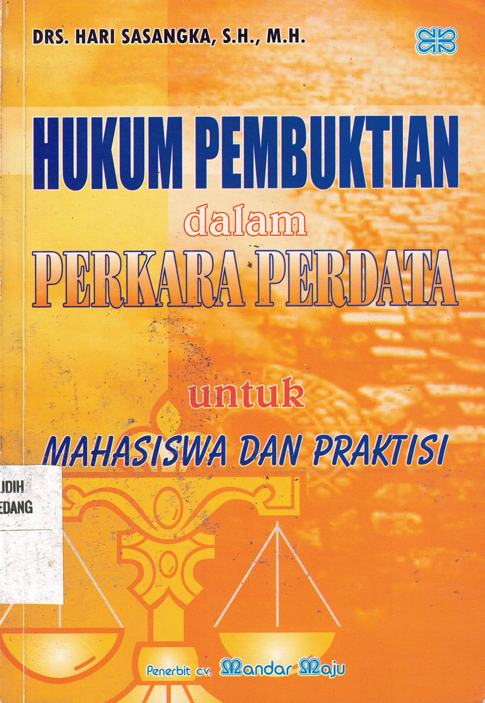 Hukum Pembuktian dalam Perkara Perdata
Untuk Mahasiswa Dan Praktisi