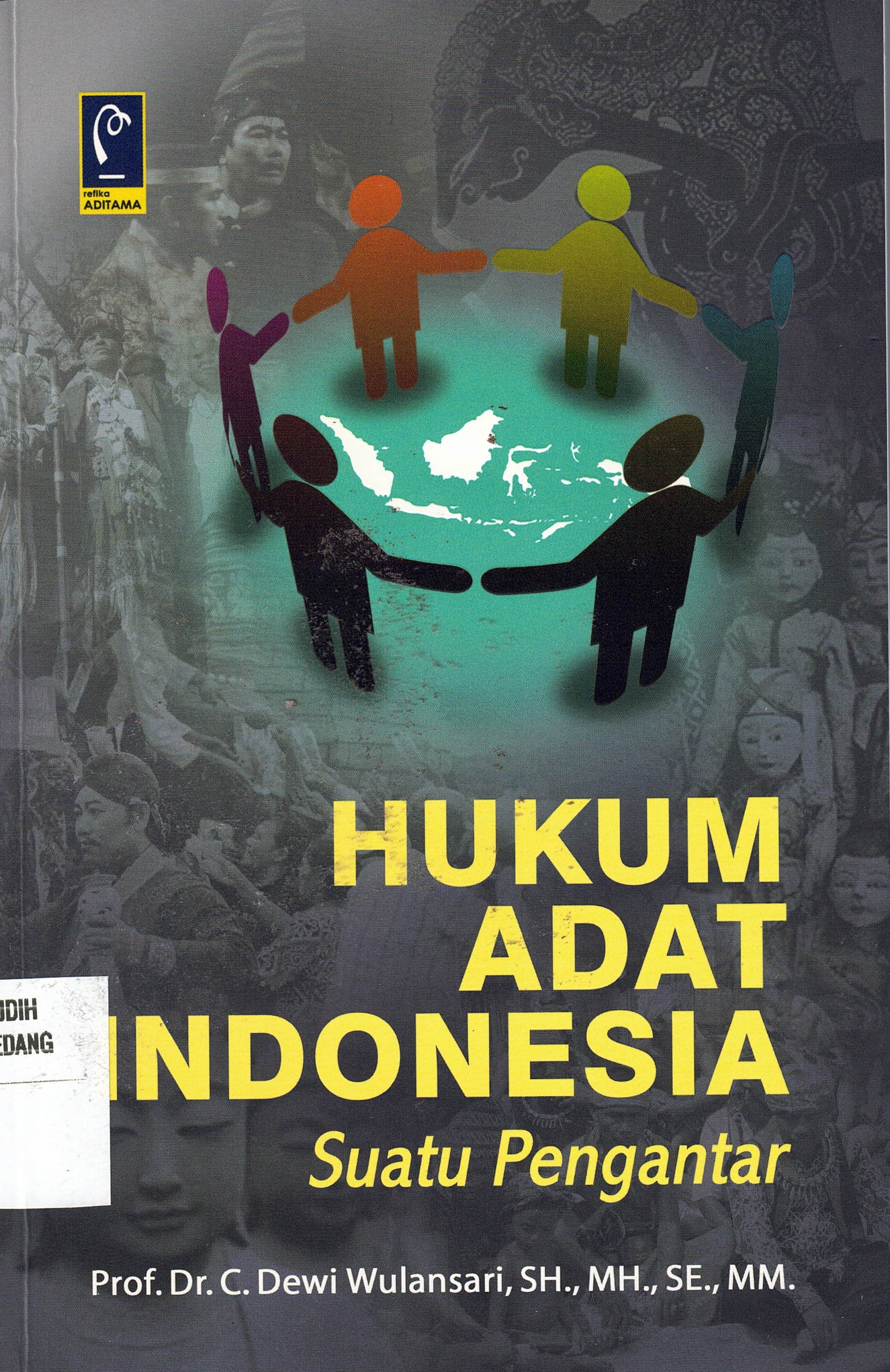 Hukum Adat Indonesia 
Suatu Pengantar