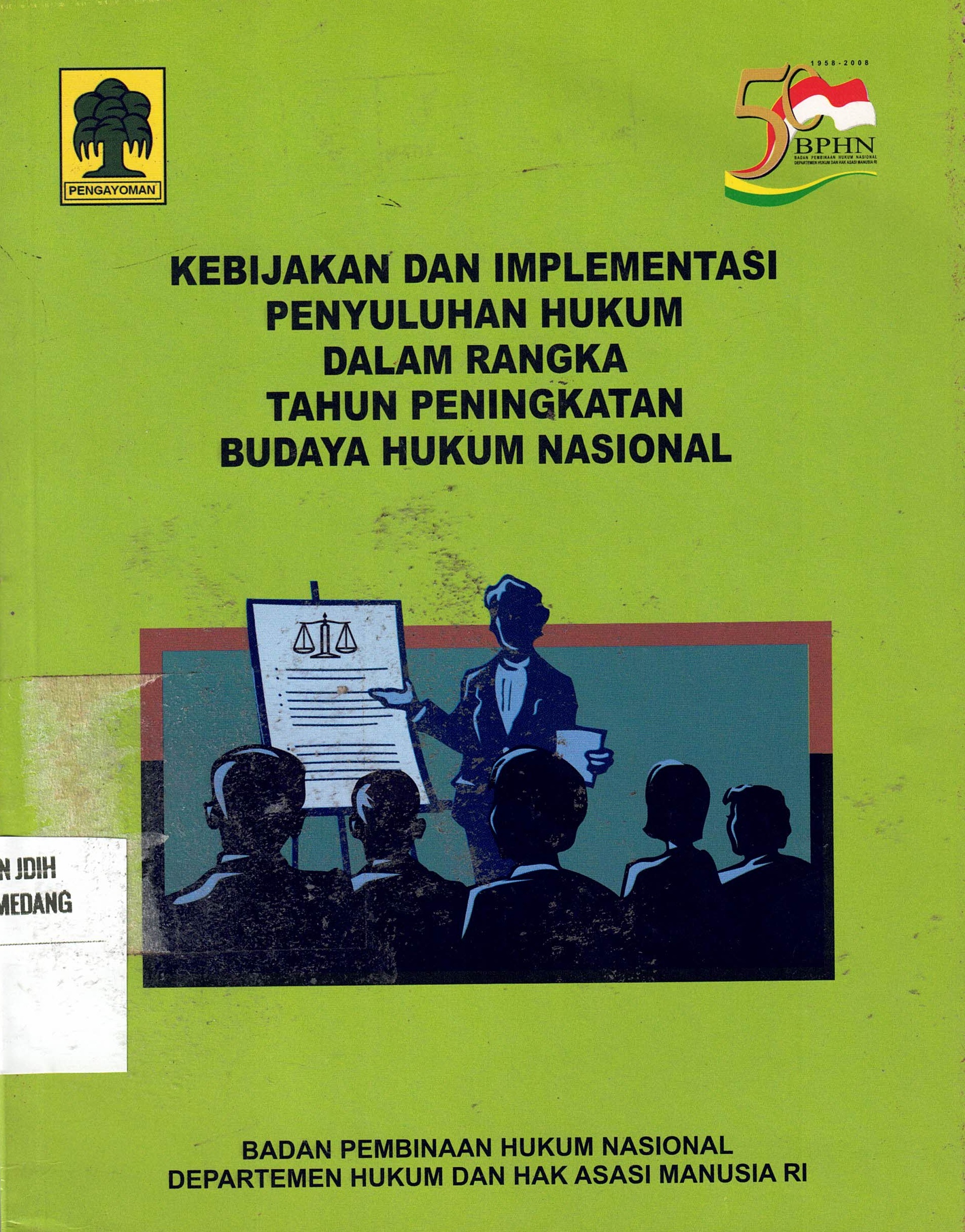 Kebijakan dan Implementasi Pembangunan Hukum dalam Rangka Tahun Peningkatan Budaya Hukum Nasional