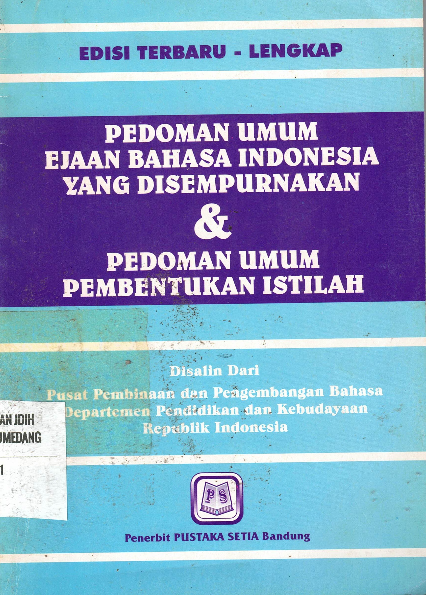 Pedoman Umum Ejaan Bahasa Indonesia yang Disempurnakan & Pedoman Umum Pembentukan Istilah