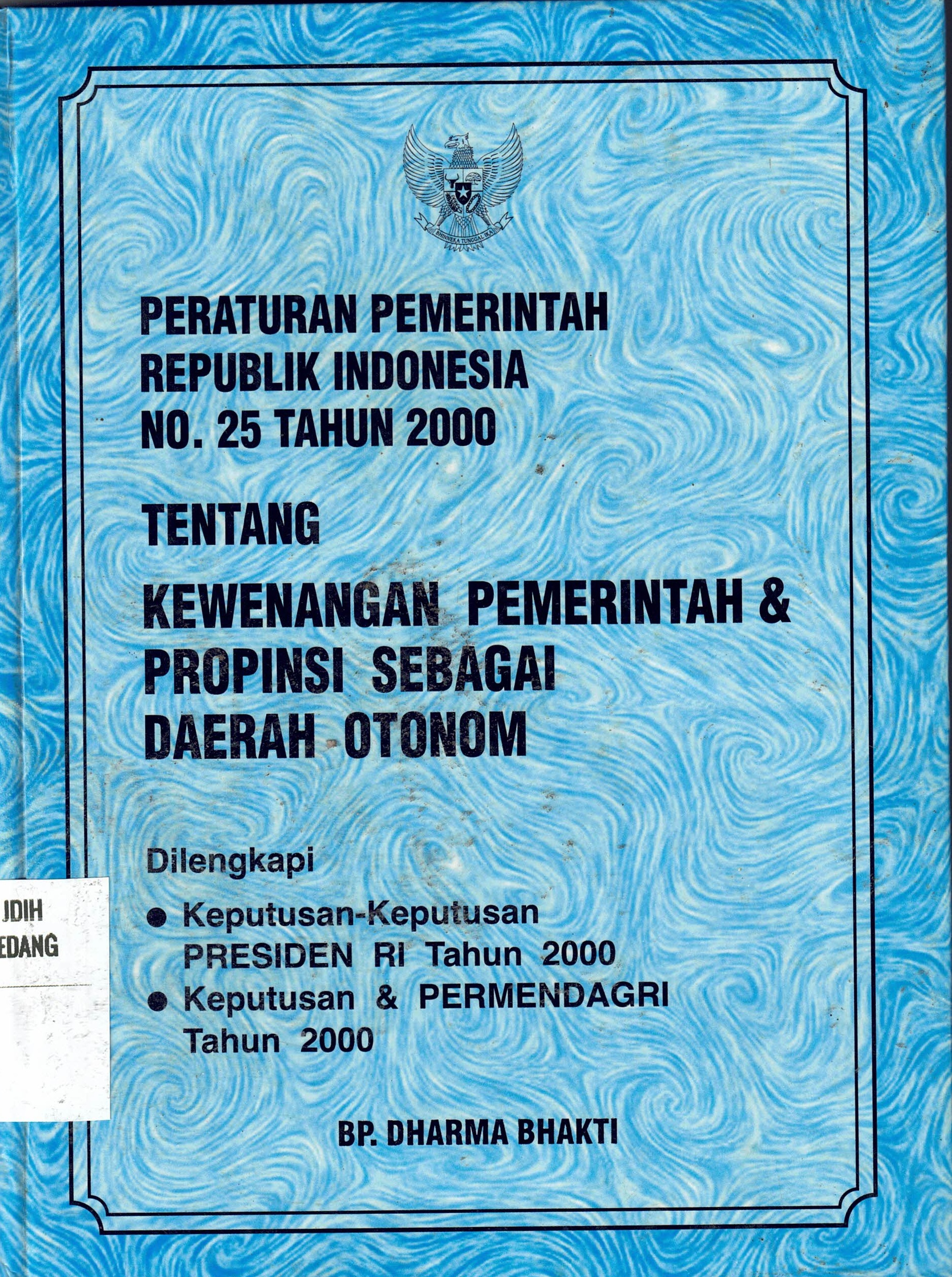Peraturan Pemerintah Republik Indonesia No.25 Tahun 2000 tentang Kewenangan Pemerintah & Provinsi sebagau Daerah Otonom