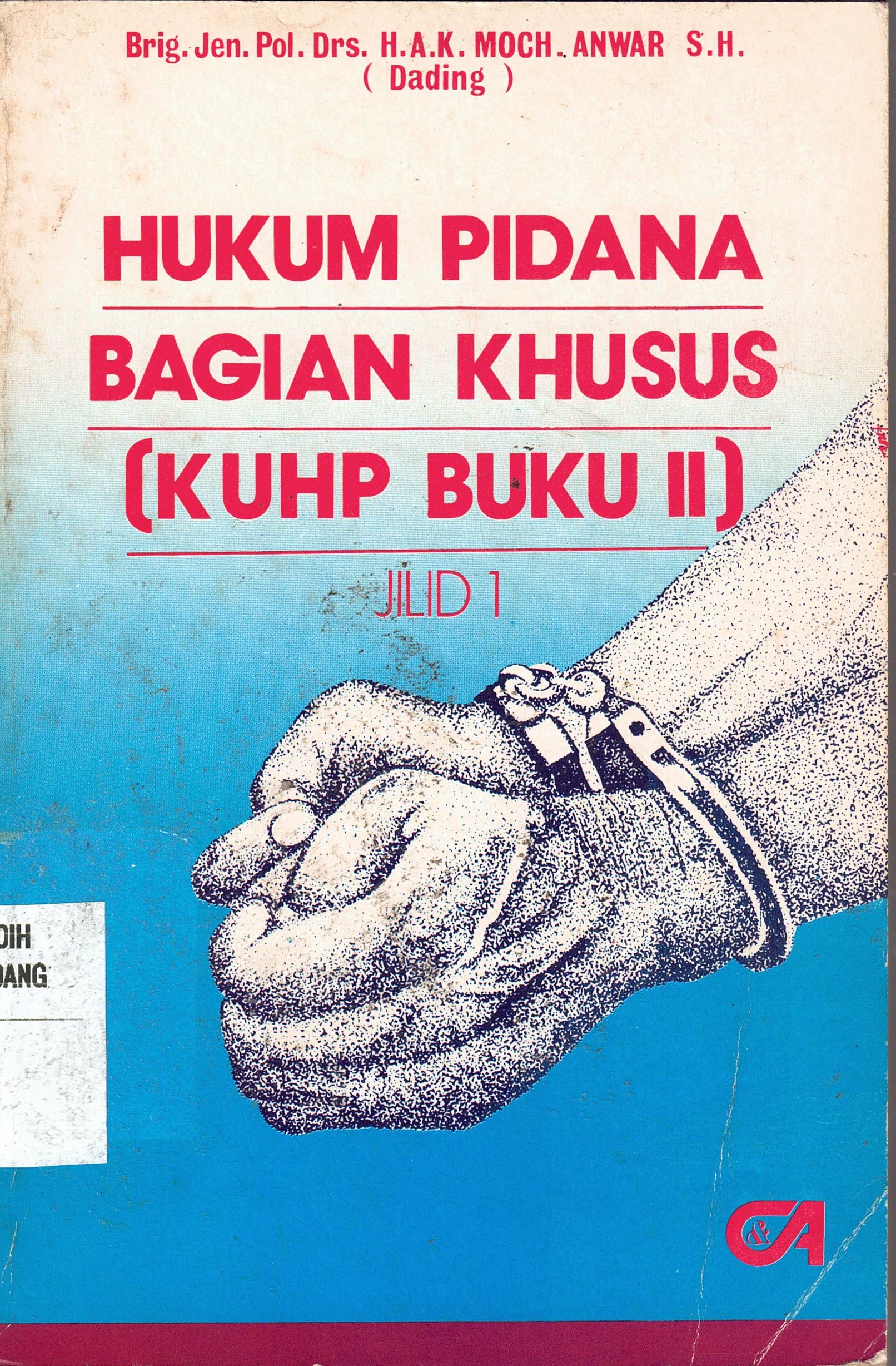Hukum Pidana Bagian Khusus (KHUP Buku II) Jilid 1