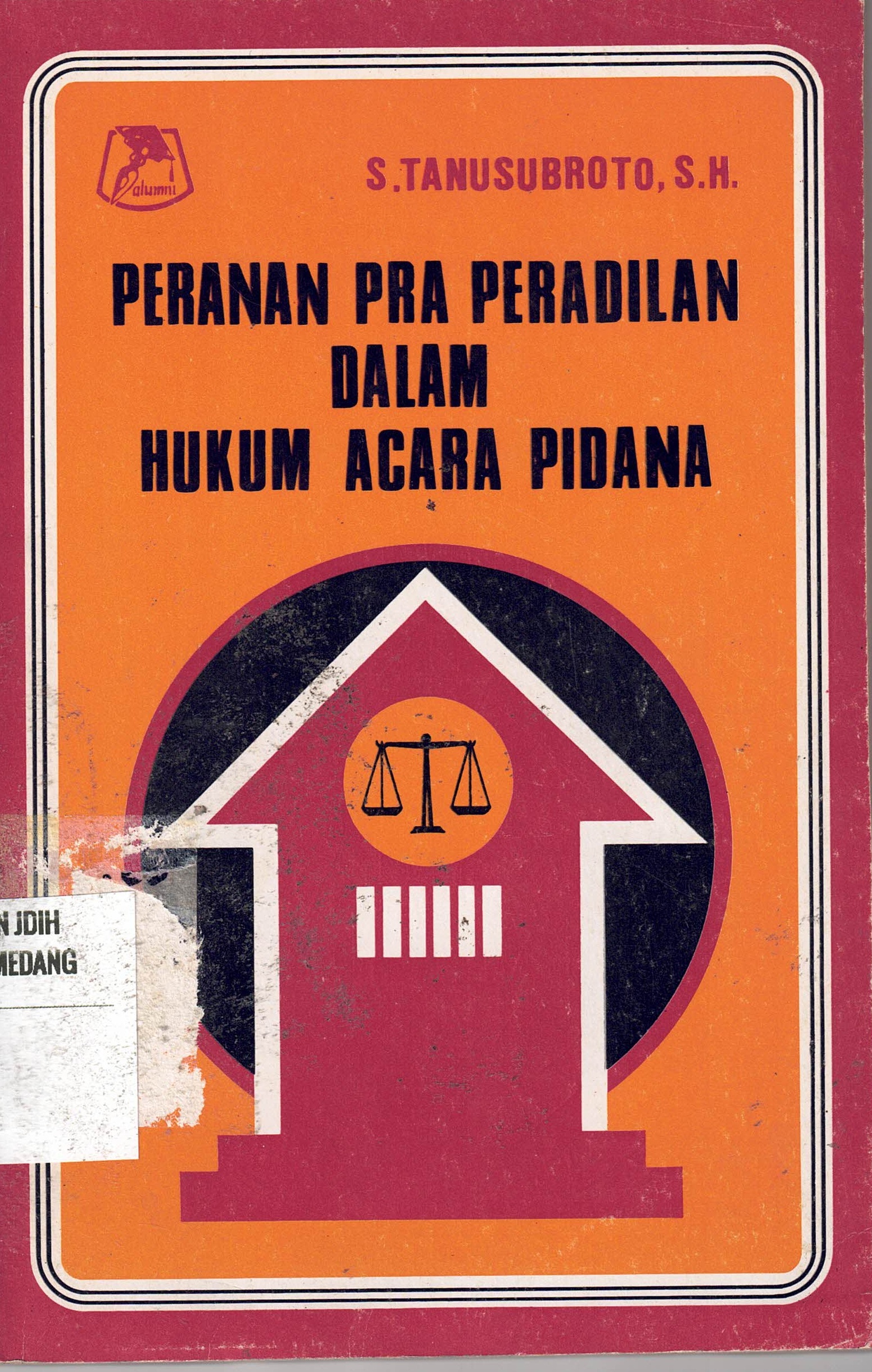Peranan Peradilan Dalam Hukum Acara Pidana