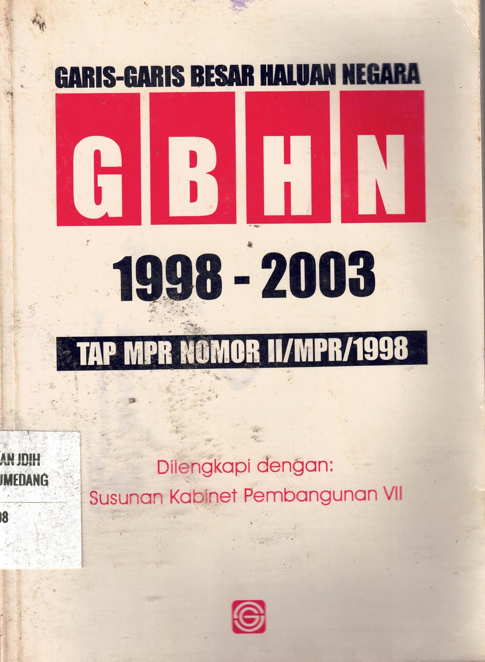 Garis-Garis Besar Haluan Negara

GBHN 1998-2003
TAP MPR Nomor II/MPR/1998