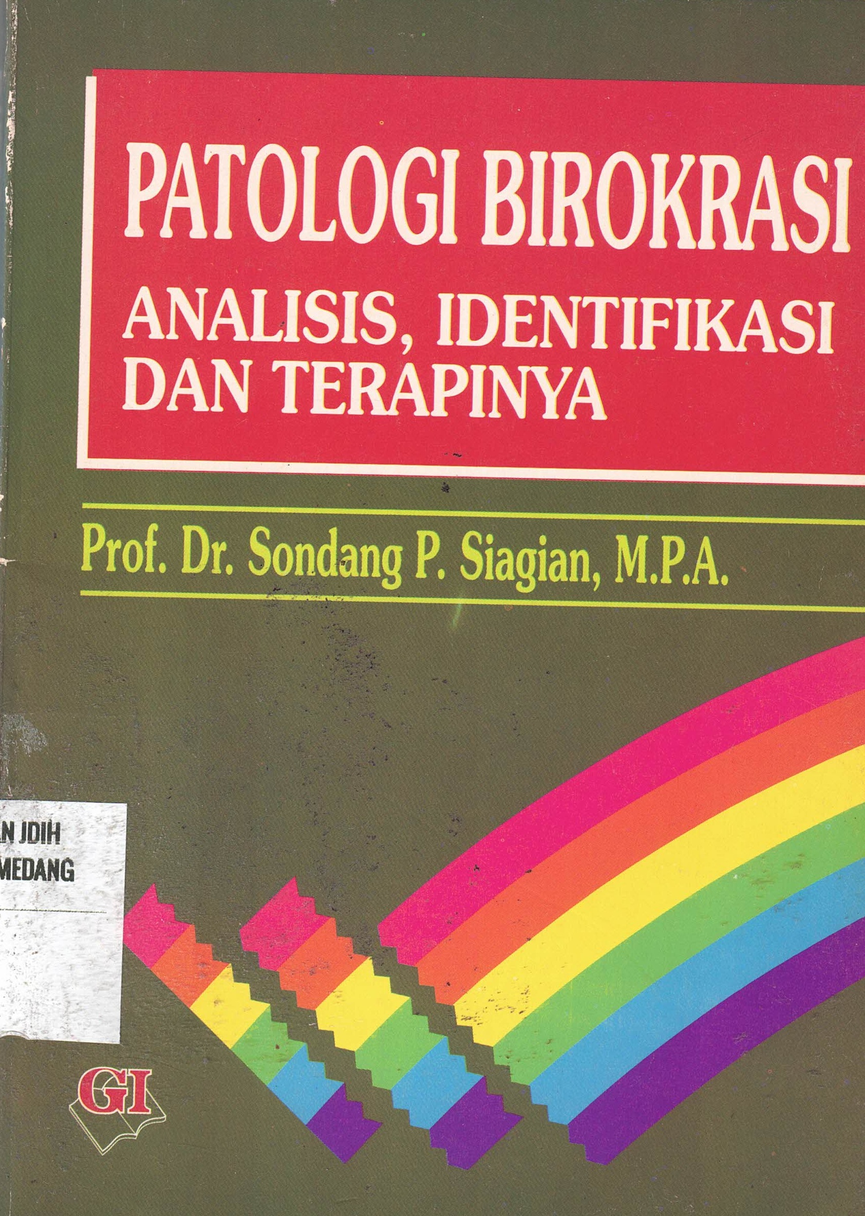 Patologi Birokrasi 
Analisis, Indentifikasi Dan Terapinya