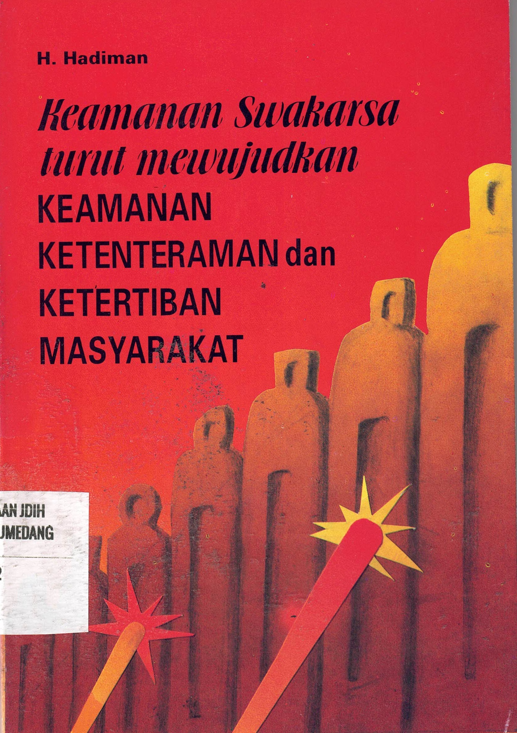 Keamanan Swakarsa Turut Mewujudkan
Keamanan Ketentraman dan Ketertiban Masyarakat