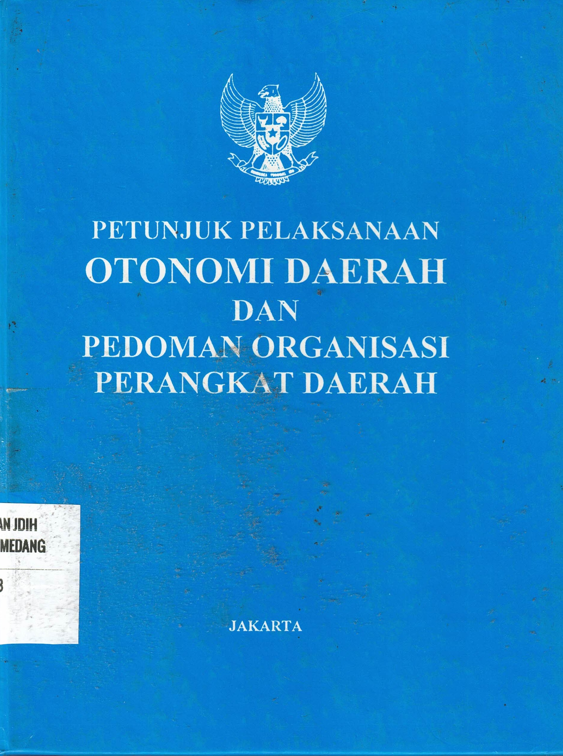 Petunjuk Pelaksanaan Otonomi Daerah Dan Pedoman Organisasi Perangkat Daerah