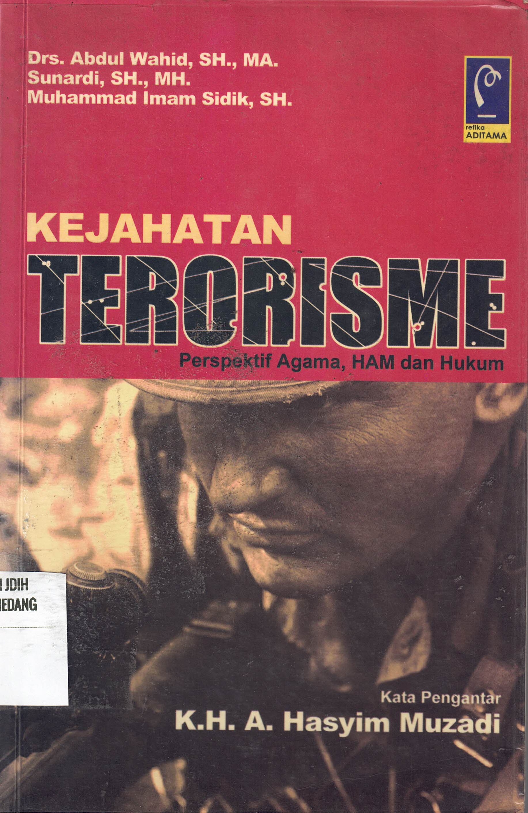 Kejahatan Terorisme 
Perspektif Agama, HAM dan Hukum