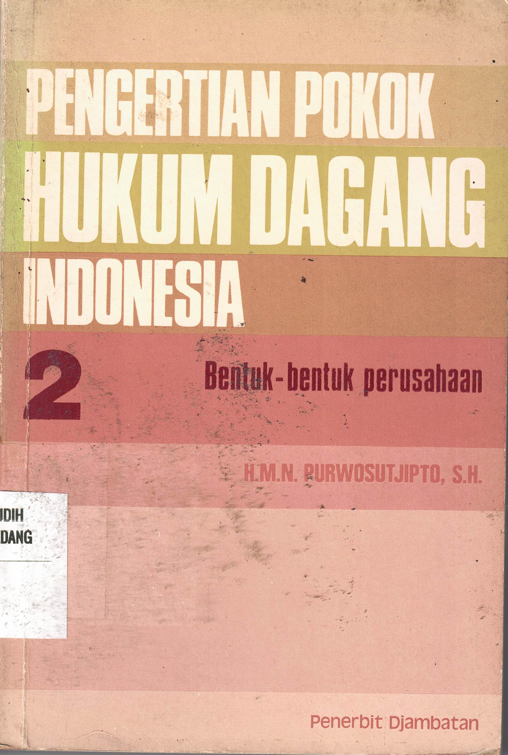 Pengertian Pokok Hukum Dagang Indonesia 2 
Bentuk-bentuk perusahaan