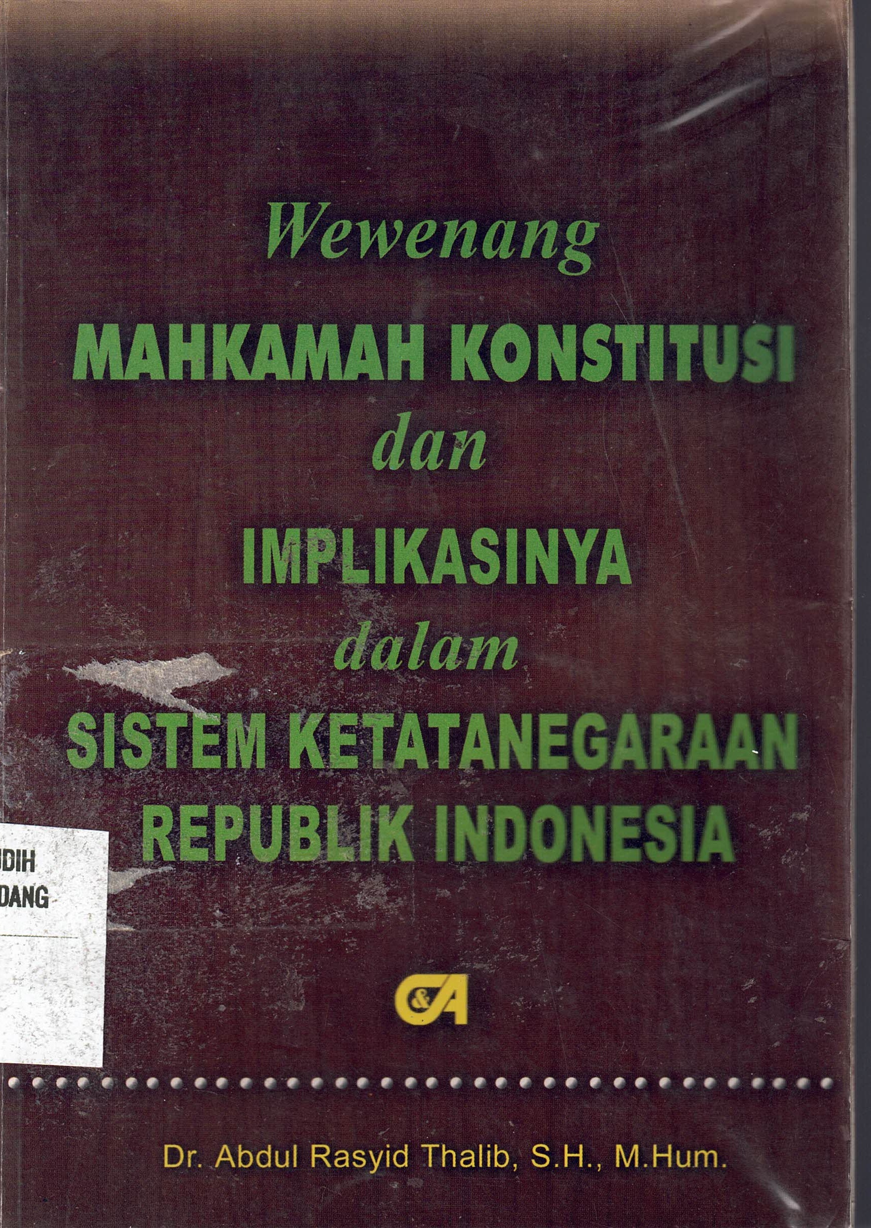 Wewenang Mahkamah Konstitusi dan Implikasinya dalam Sistem Ketatanegaraan RI