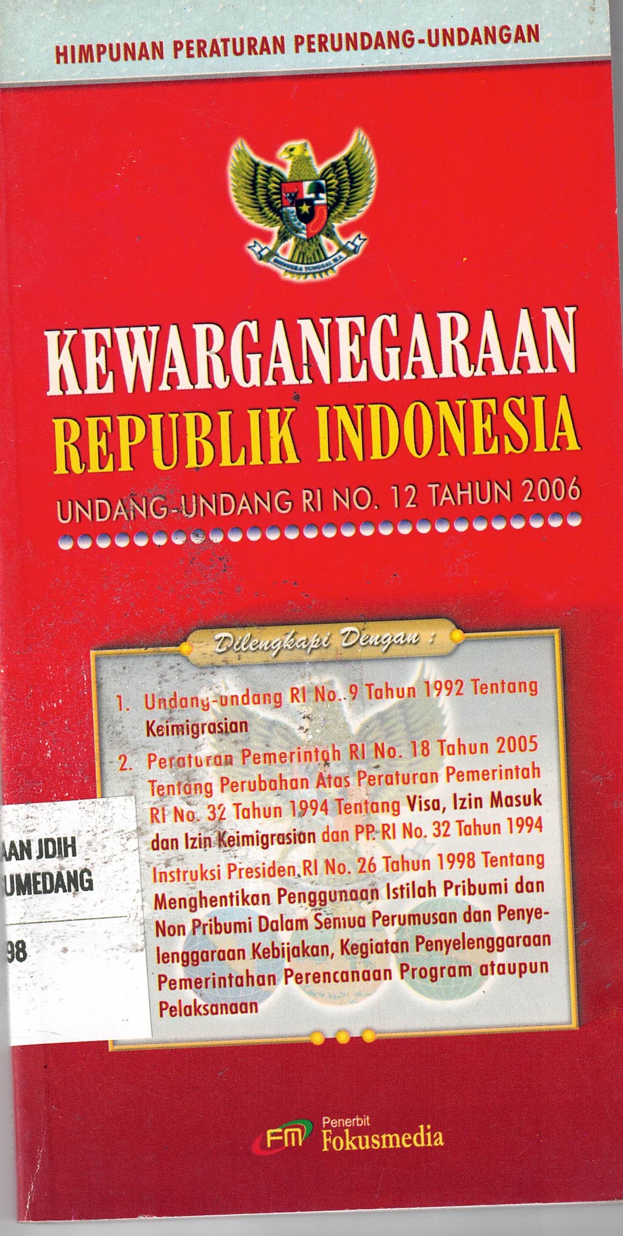 Himpunan Peraturan Perundang-Undangan
Kewarganegaraan Republik Indonesia 
Undang-Undang RI No.12 Tahun 2006